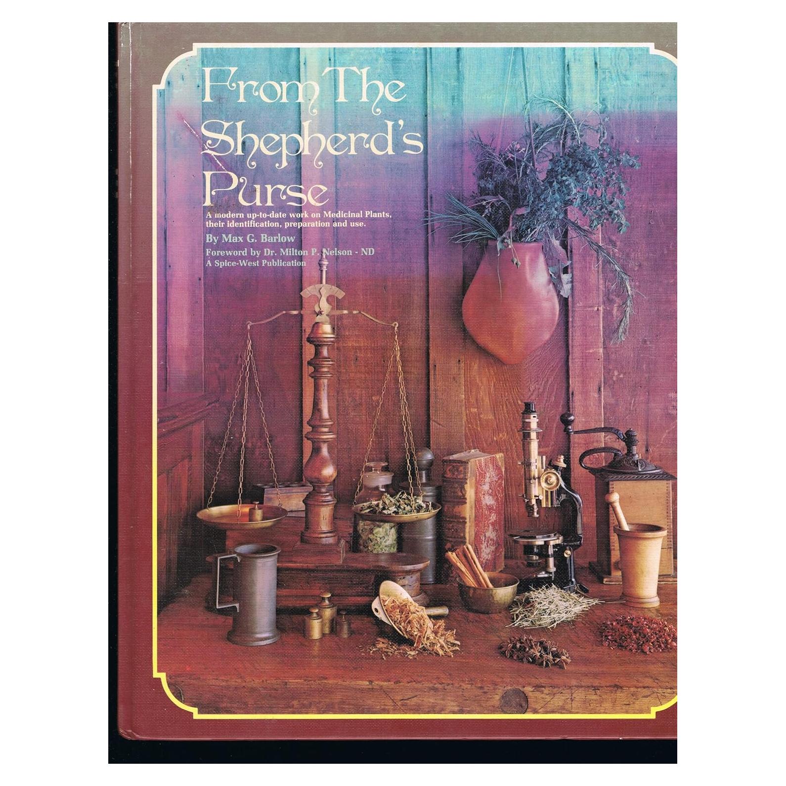 From the Shepherd's Purse: The Identification, Preparation, and Use of Medicinal Plants