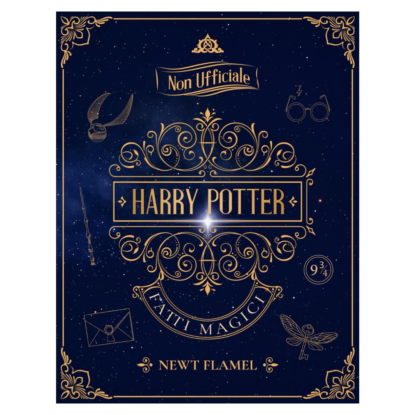 Fatti Magici di Harry Potter: Il Libro Illustrato Non Ufficiale Sul Mondo Magico (Italian Edition)