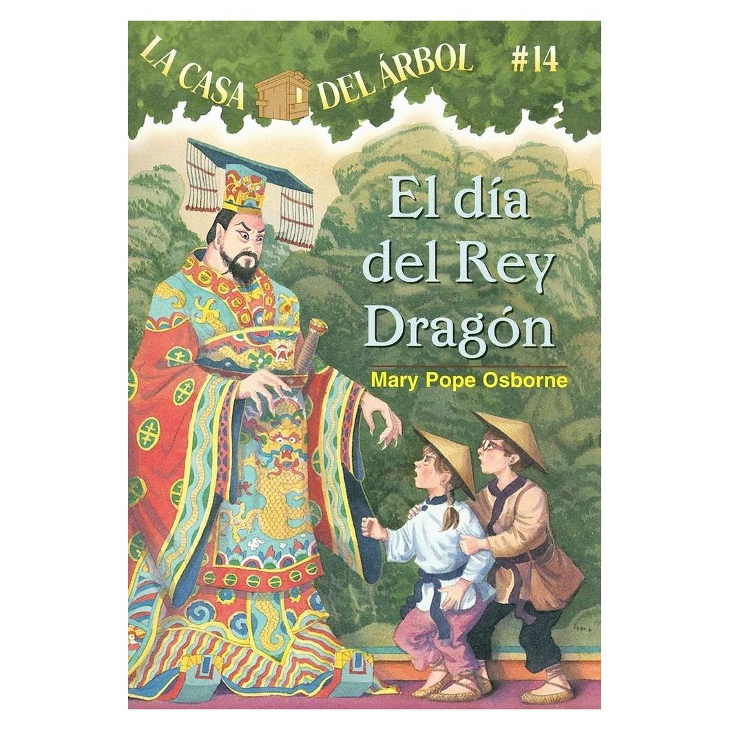El Dia Del Rey Dragon / Day of the Dragon King (La Casa Del Arbol / Magic Tree House, 14) (Spanish Edition)
