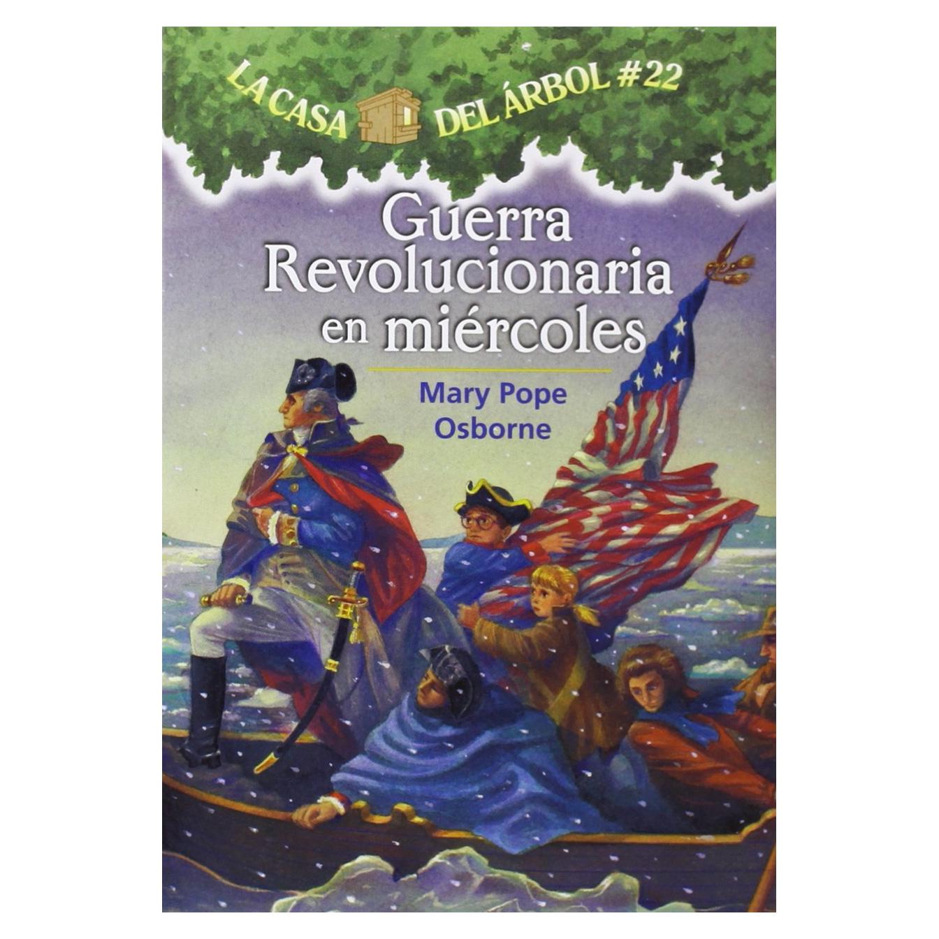 Guerra revolucionaria en miercoles / Revolutionary War on Wednesday (La Casa Del Arbol / Magic Tree House, 22) (Spanish Edition)