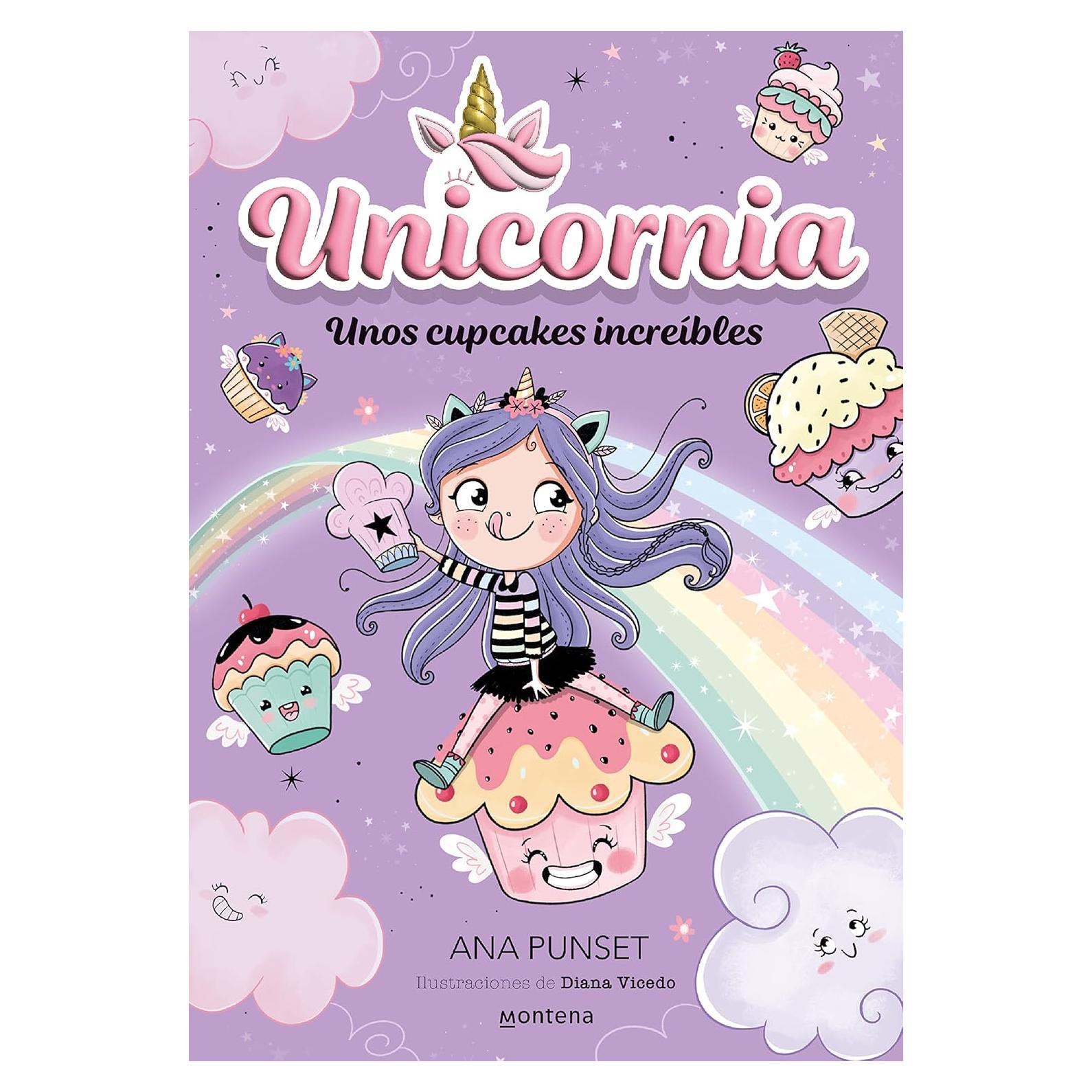 Unos cupcakes increíbles / Unicornia: Incredible Cupcakes (Spanish Edition)