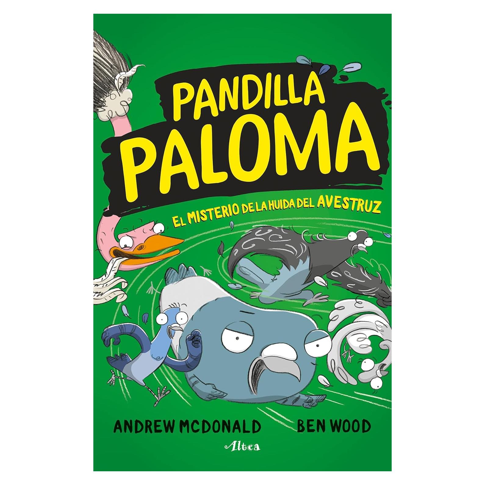 El misterio del avestruz fugado / Real Pigeons Eat Danger (Pandilla Paloma) (Spanish Edition)