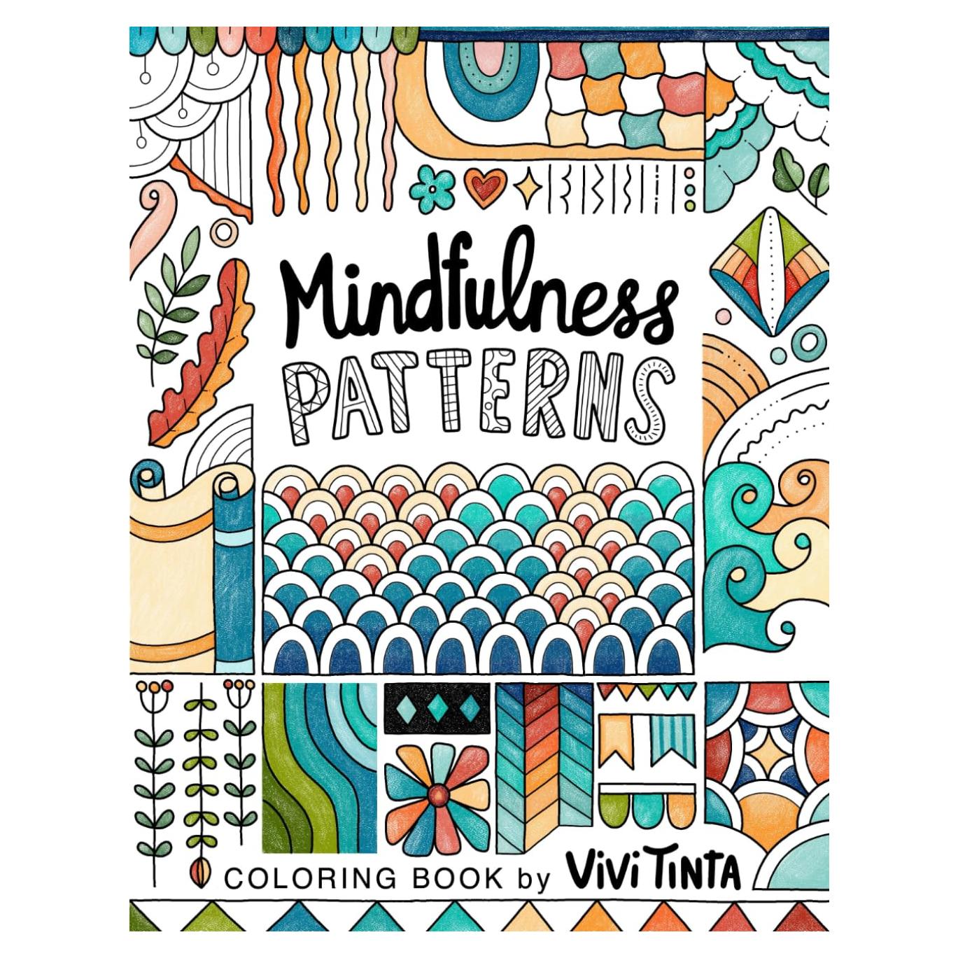 Mindfulness Patterns: Coloring Book with Creative Pattern Designs for Stress Relief and Relaxation