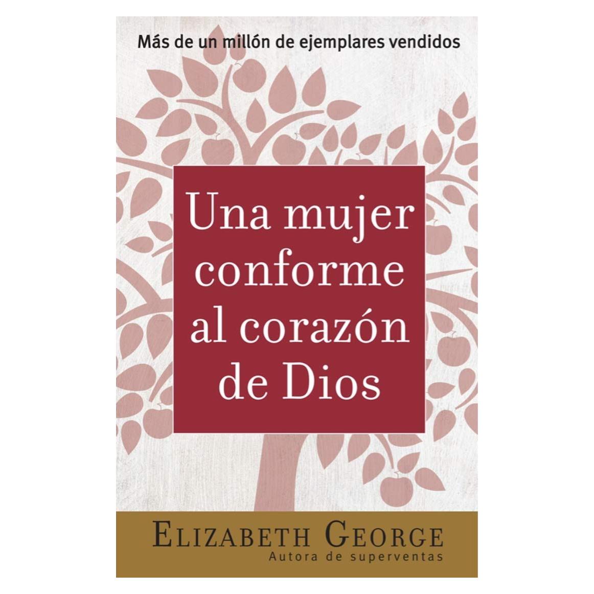 Una Mujer Conforme al Corazón de Dios | Sabiduría Práctica Para la Mujer (Spanish Edition)