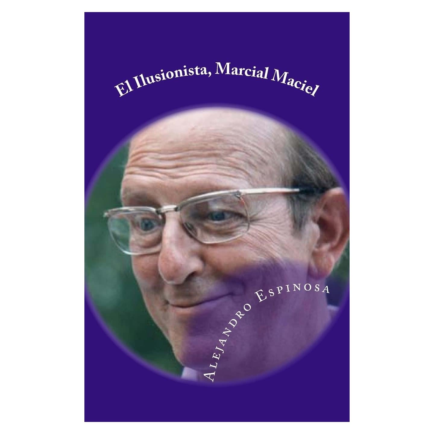 El Ilusionista, Marcial Maciel: Biografia no autorizada (Spanish Edition)