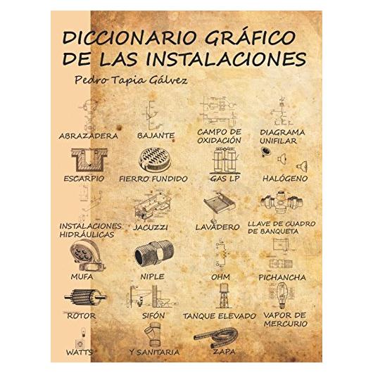 DICCIONARIO GRÁFICO DE LAS INSTALACIONES (Spanish Edition)
