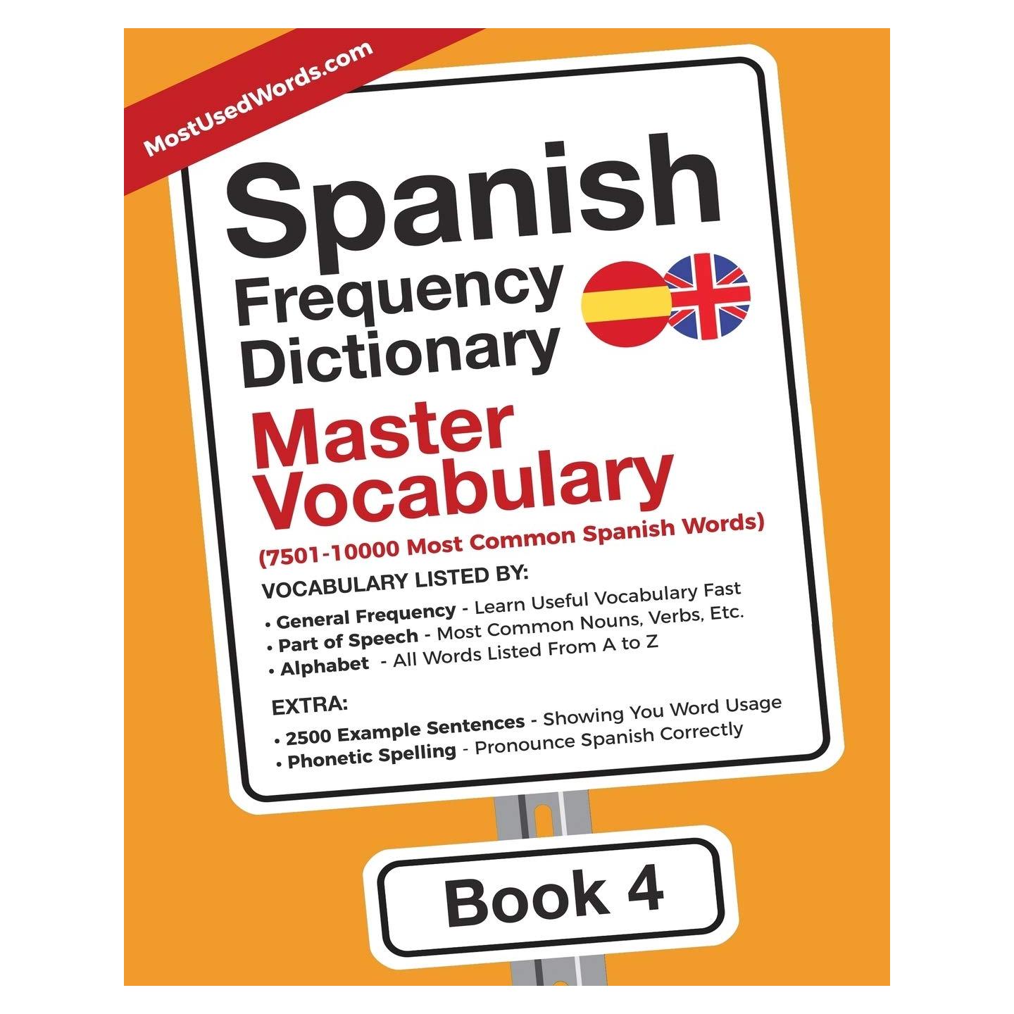 Spanish Frequency Dictionary - Master Vocabulary: 7501-10000 Most Common Words (Learn Spanish with the Spanish Frequency Dictionaries)