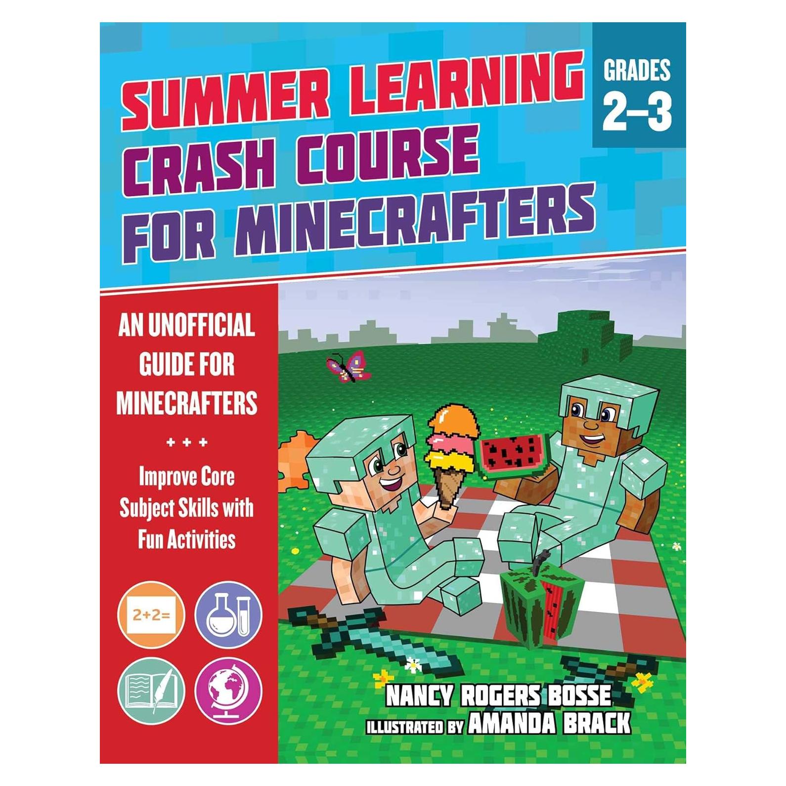 Summer Learning Crash Course for Minecrafters: Grades 2–3: Improve Core Subject Skills with Fun Activities