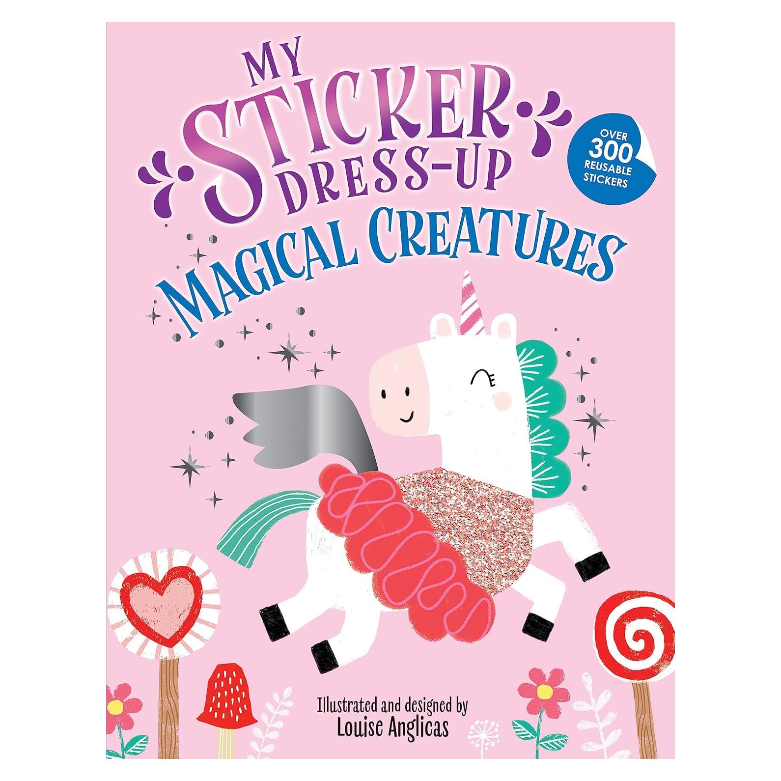 My Sticker Dress-Up: Magical Creatures: Reusable Sticker Activity Book for Endless Creative Play!