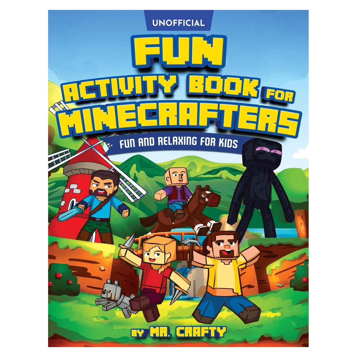 Fun Activity Book for Minecrafters: An Unofficial Minecraft Book Coloring, Puzzles, Dot to Dot, Word Search, Mazes and More: Fun And Relaxing For ... Mazes and More: Fun And Relaxing For Kids