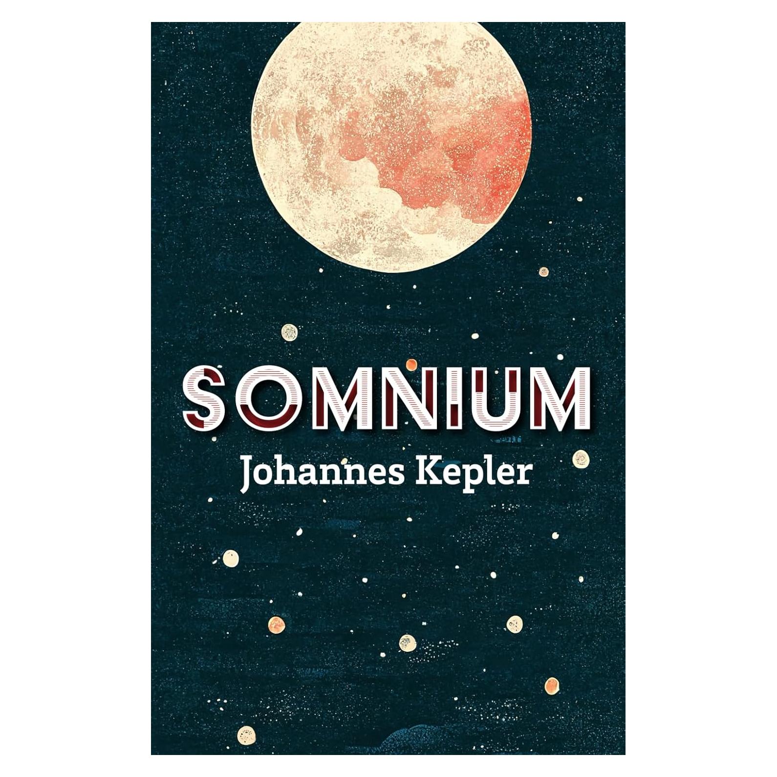 SOMNIUM: La primera novela de ciencia ficción de la historia (Spanish Edition)