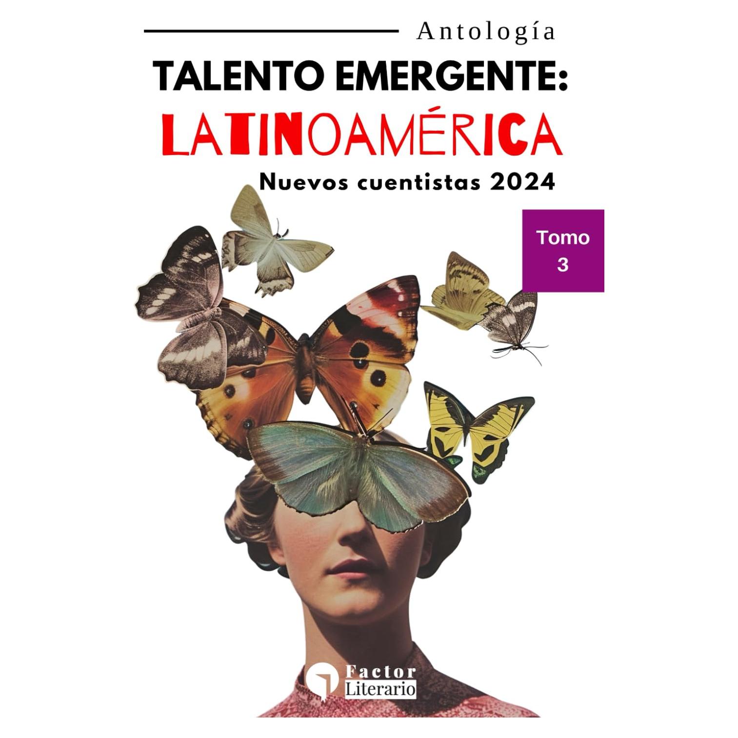 Talento Emergente: Latinoamérica: Nuevos cuentistas 2024 - Tomo 3 (Spanish Edition)