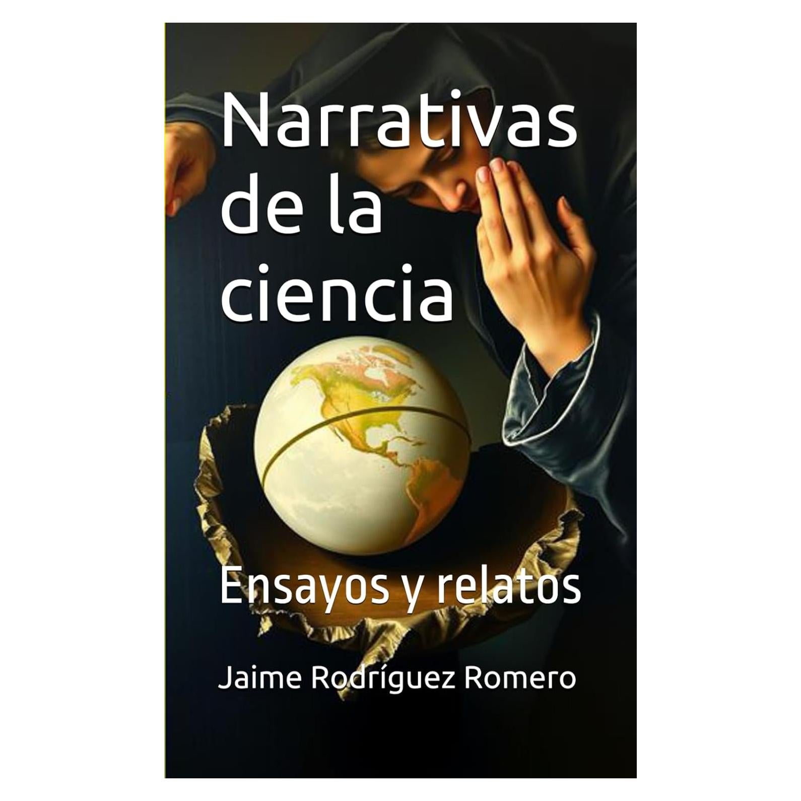 Narrativas de la ciencia: Ensayos y relatos (Spanish Edition)