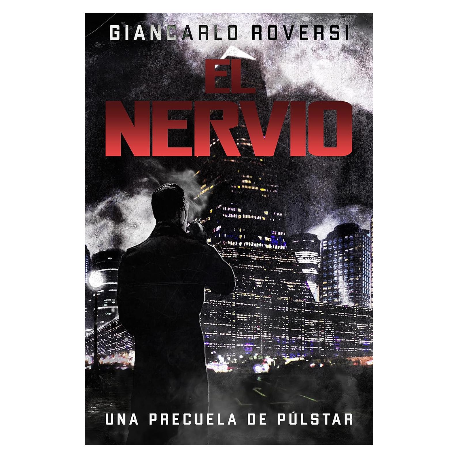 El Nervio - Una precuela de Púlstar: un thriller de ciencia ficción especulativa distópica (Púlstarverso) (Spanish Edition)