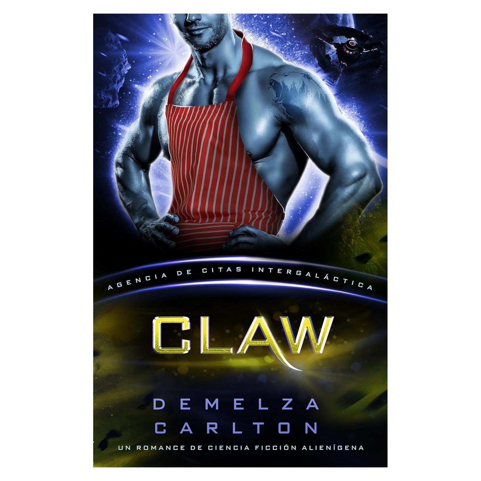 Claw: Un Romance de Ciencia Ficción Alienígena (Agencia de Citas Intergaláctica) (Colonia: Nyx nº 3) (Spanish Edition)