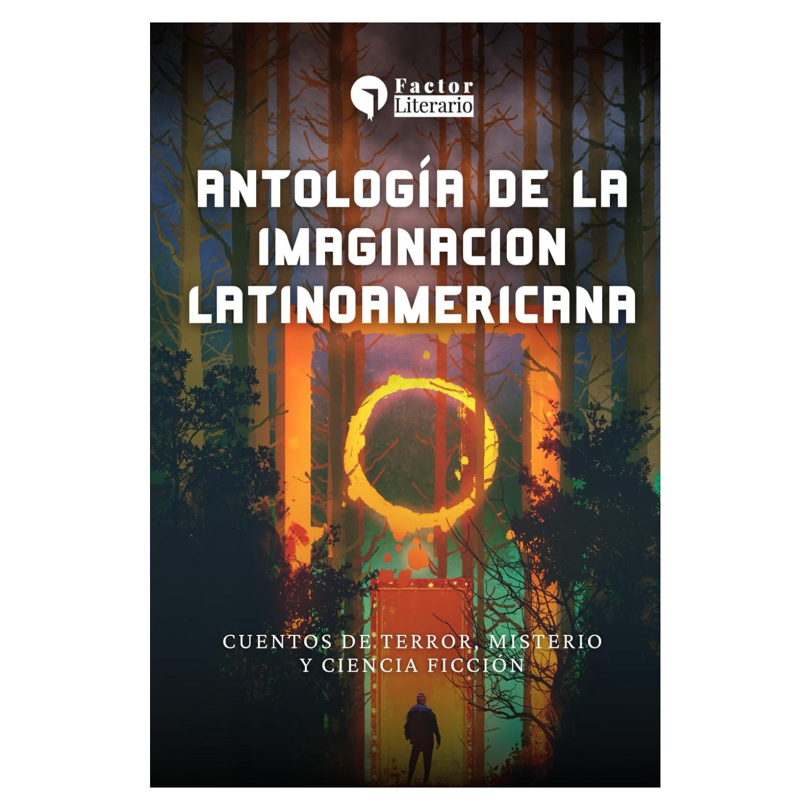 Antología de la imaginación latinoamericana: Cuentos de terror, misterio y ciencia ficción (Spanish Edition)