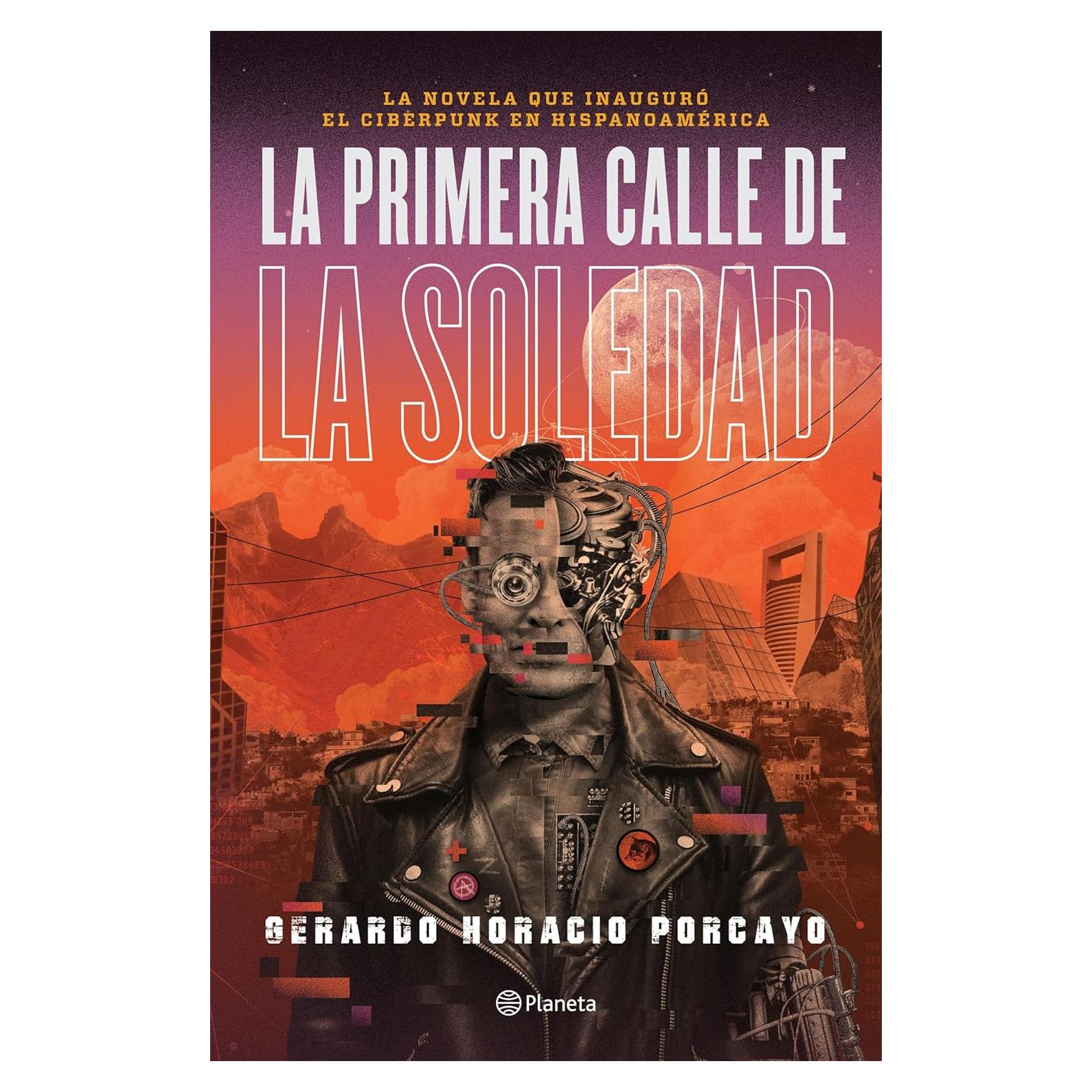 La primera calle de la soledad - Planeta - Novela ciberpunk
