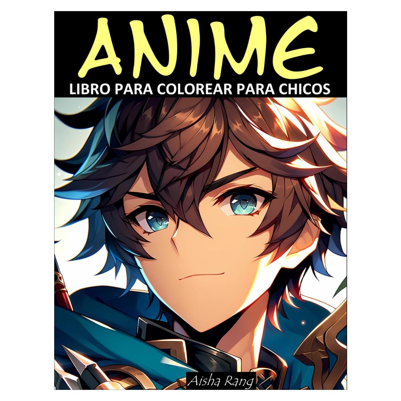 Anime Libro para Colorear para Chicos: Con 50 extraordinarios dibujos de personajes de anime: fantasía, acción, deportes, magia, aventura, ciencia ficción, superhéroes y mucho más. (Spanish Edition)