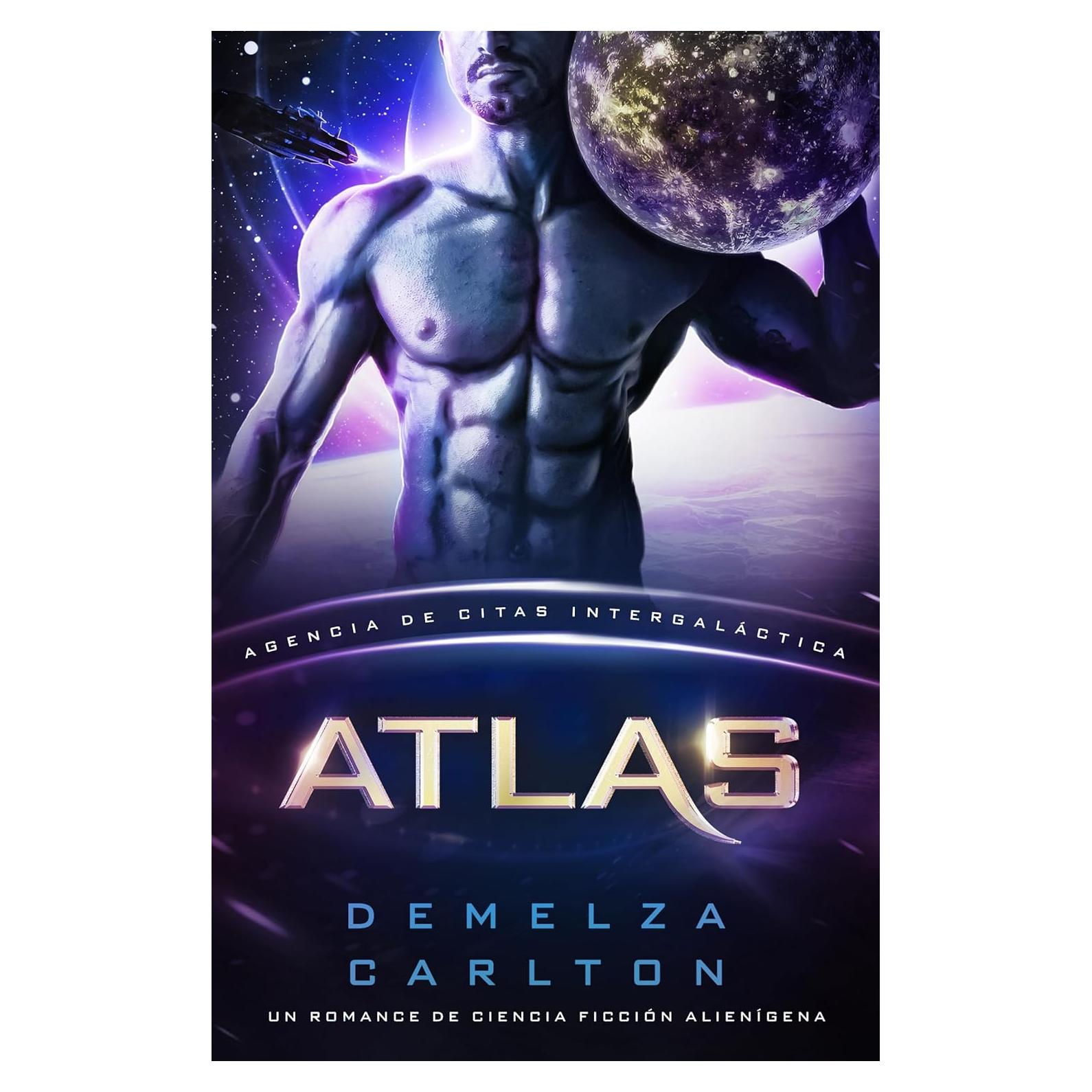 Atlas: Un Romance de Ciencia Ficción Alienígena (Agencia de Citas Intergaláctica) (Colonia: Nyx nº 8) (Spanish Edition)