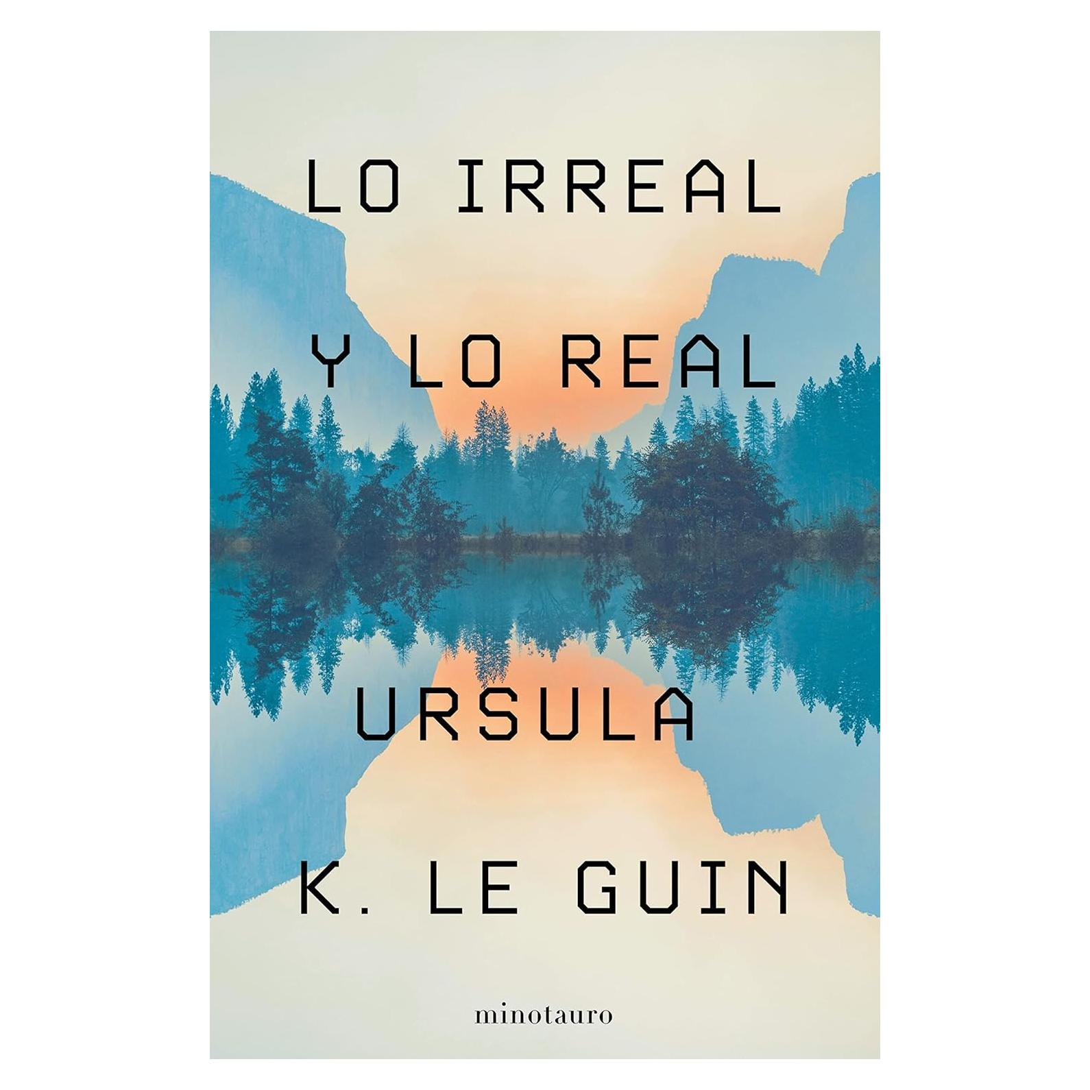 Lo Irreal y lo Real: Relatos de Ursula K. Le Guin