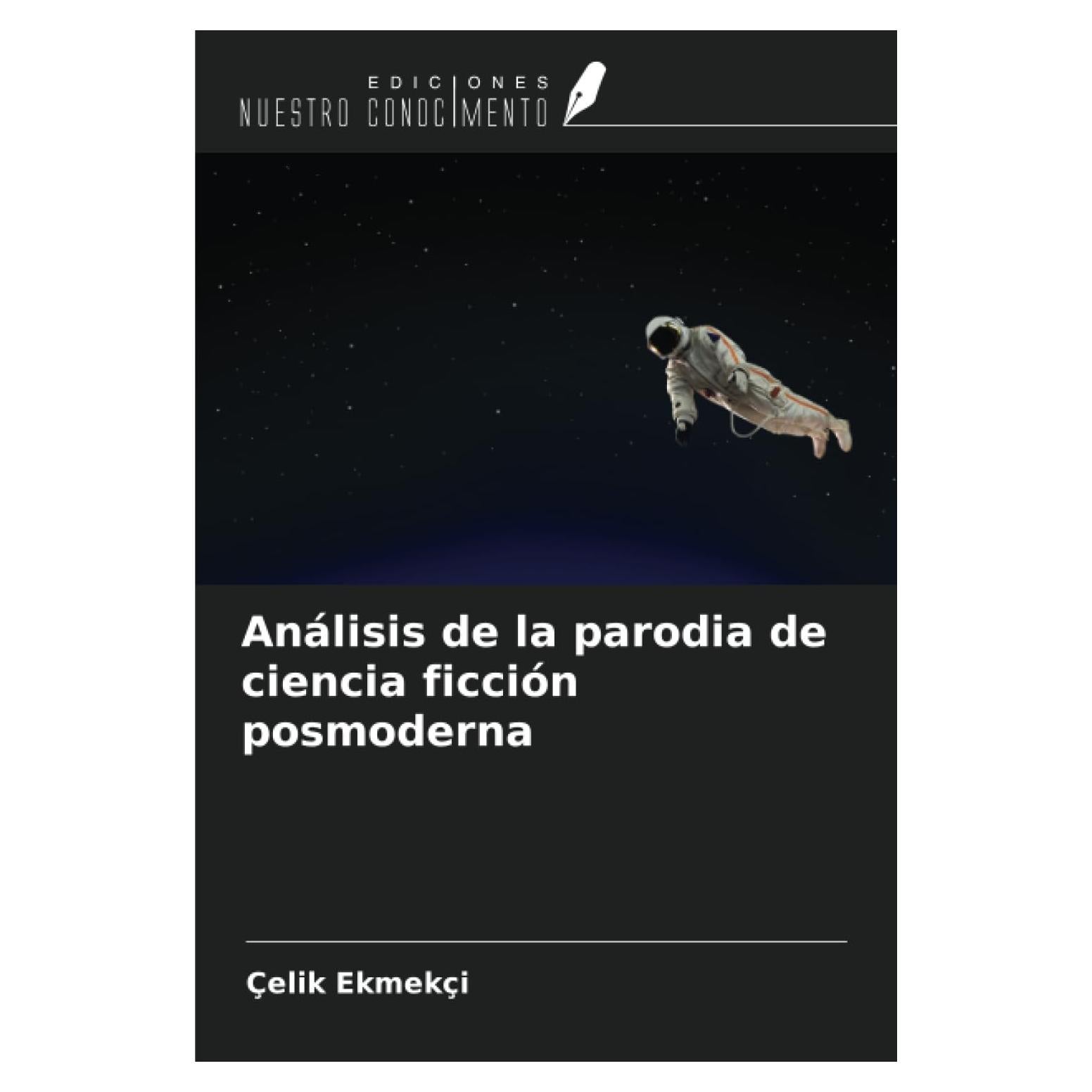 Análisis de la parodia de ciencia ficción posmoderna (Spanish Edition)