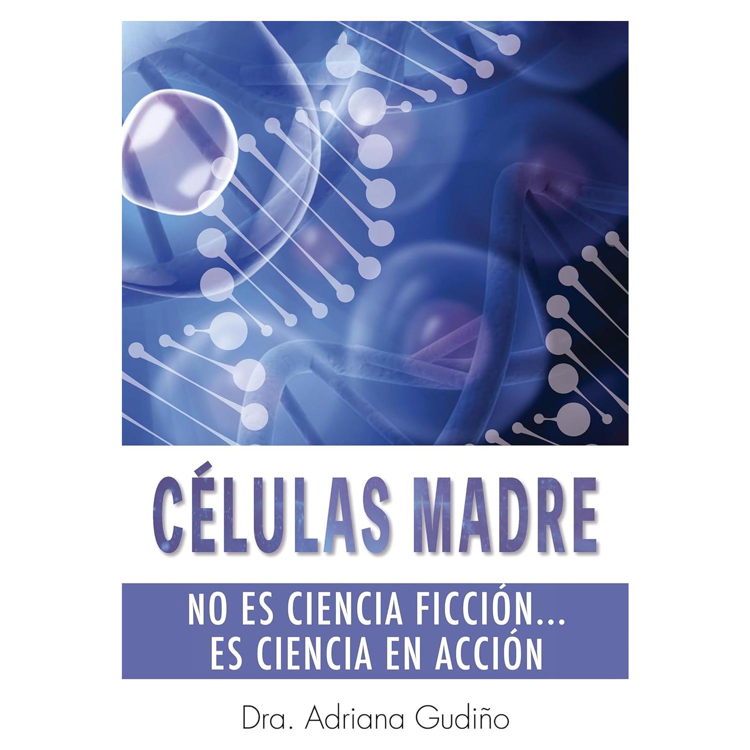 Células Madre - Dra. Adriana Gudiño - Medicina Regenerativa