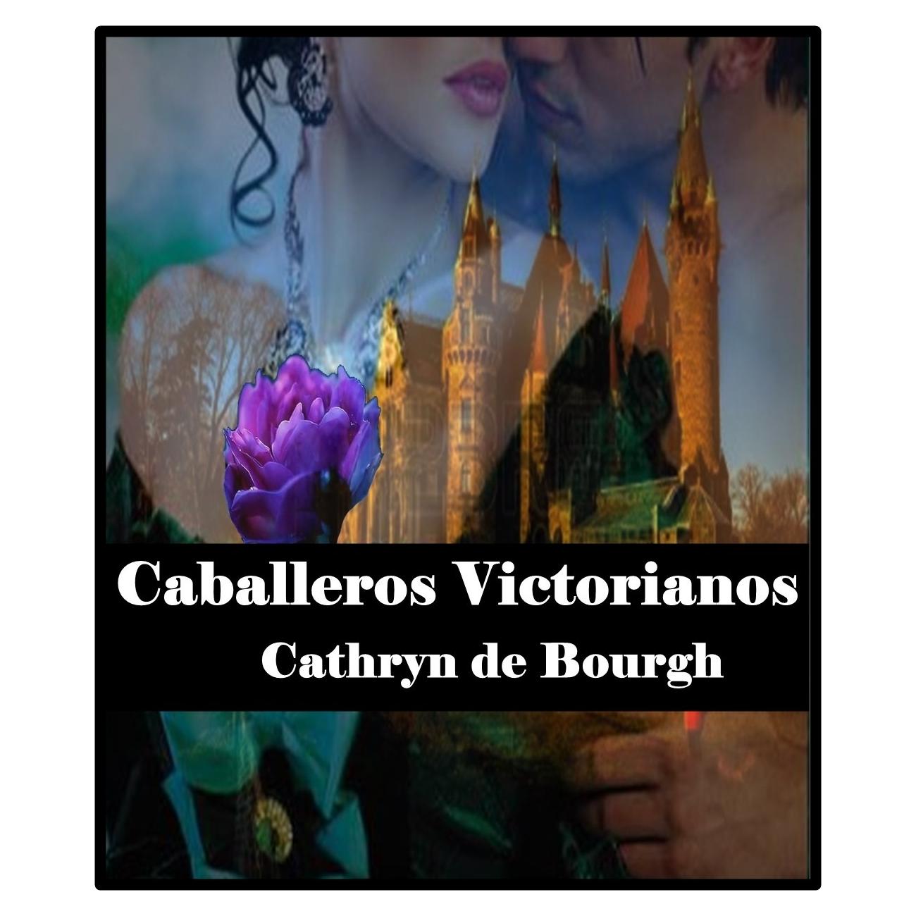 Caballeros Victorianos (Antología de tres novelas de romance erótico victoriano) (Spanish Edition)