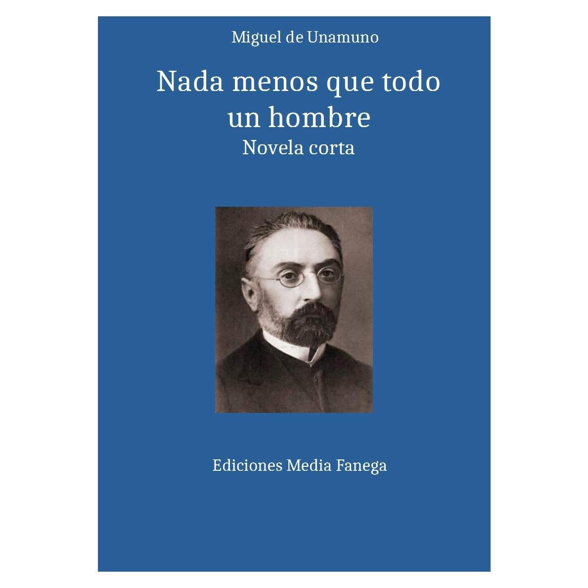 Nada Menos Que Todo Un Hombre - Unamuno - Novela Corta