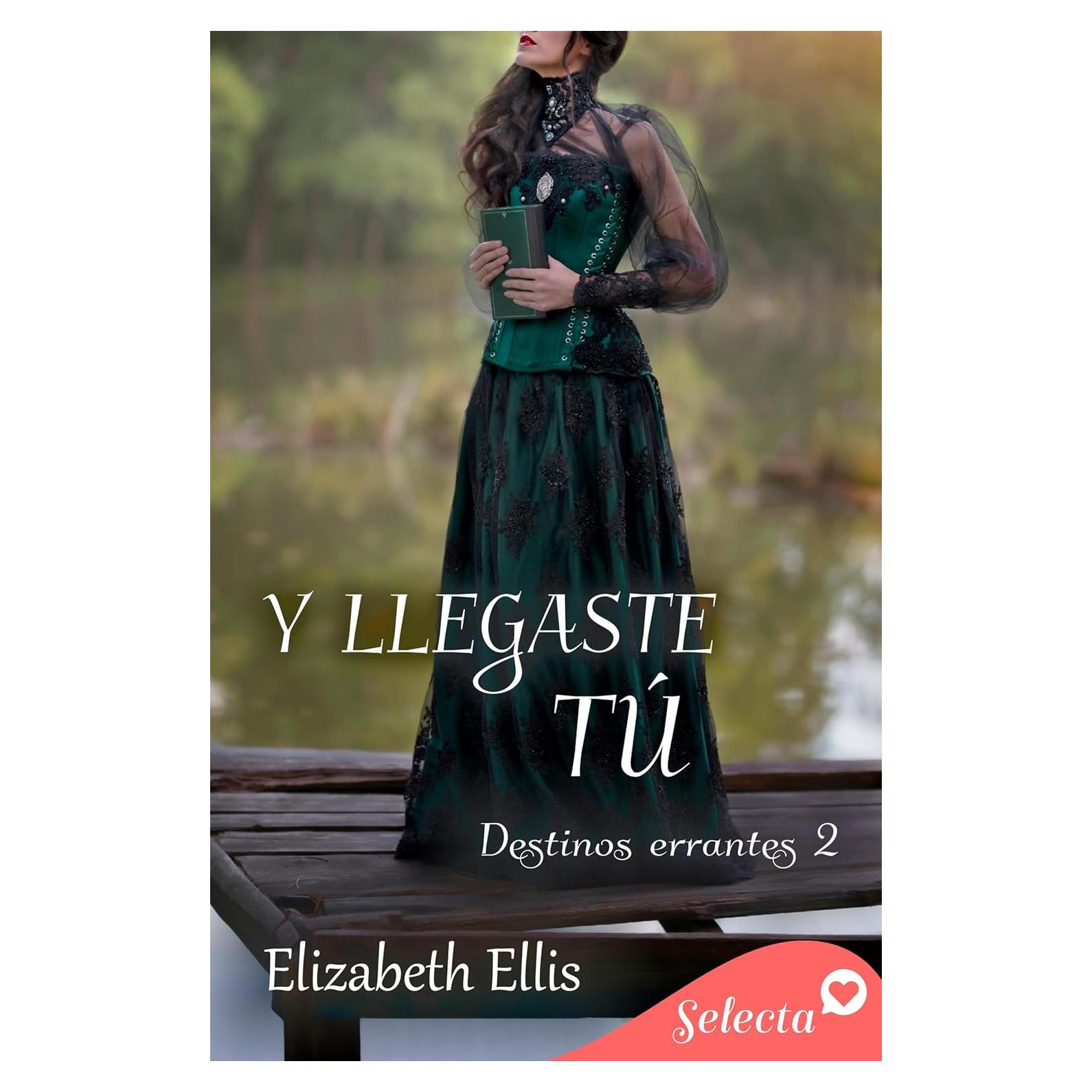 Y llegaste tú (Destinos errantes 2) (Spanish Edition)