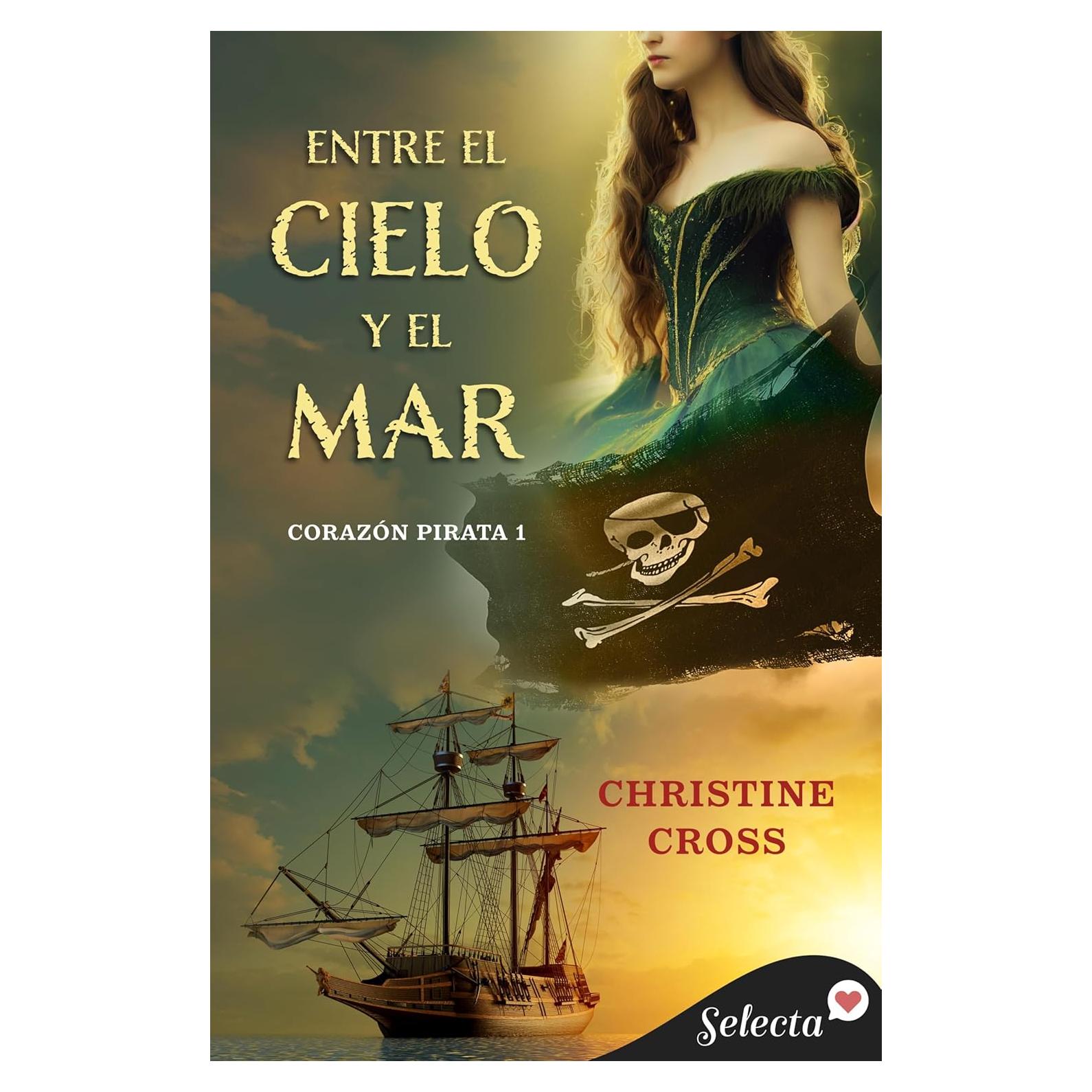 Entre el cielo y el mar (Bilogía Corazón Pirata 1) (Spanish Edition)