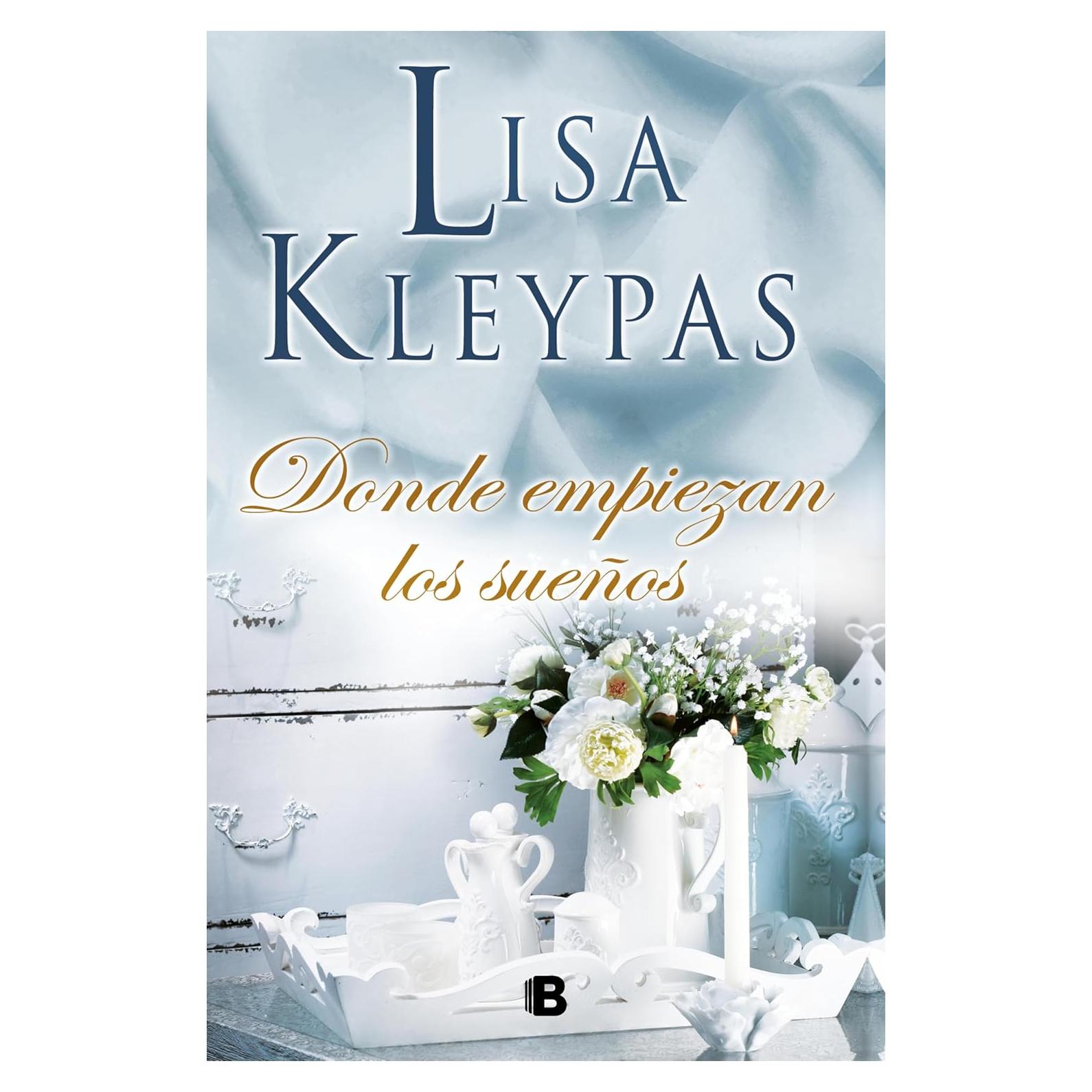 Donde Empiezan los Sueños - Lisa Kleypas - Novela Romántica