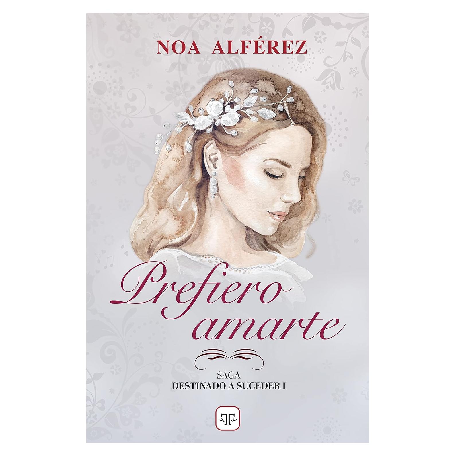 Prefiero Amarte - Noa Alférez - Novela Romántica