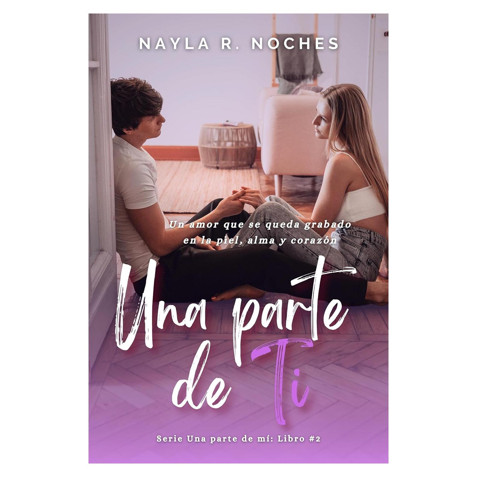 Una Parte de Ti: Novela romance universitario New adult (Amistad, pasión, resilencia, perdón) (Una Parte de Mí nº 2) (Spanish Edition)