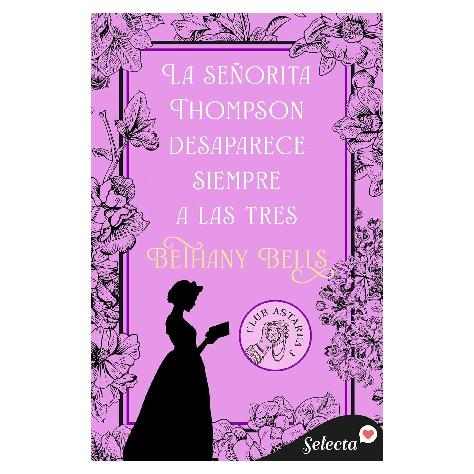 La señorita Thompson desaparece siempre a las tres (Club Astarea 3) (Spanish Edition)