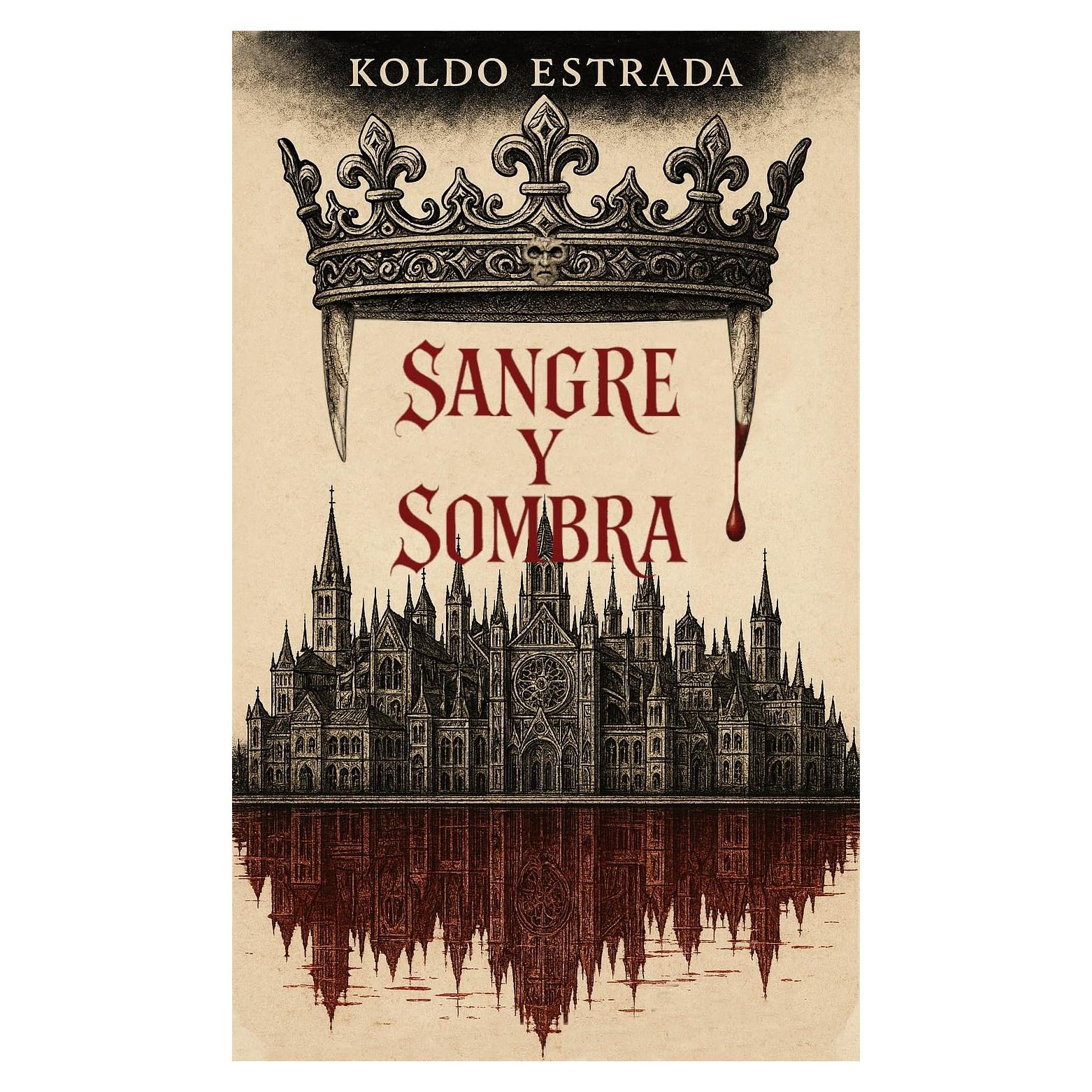 Sangre y Sombra: Novela de Vampiros y Traiciones