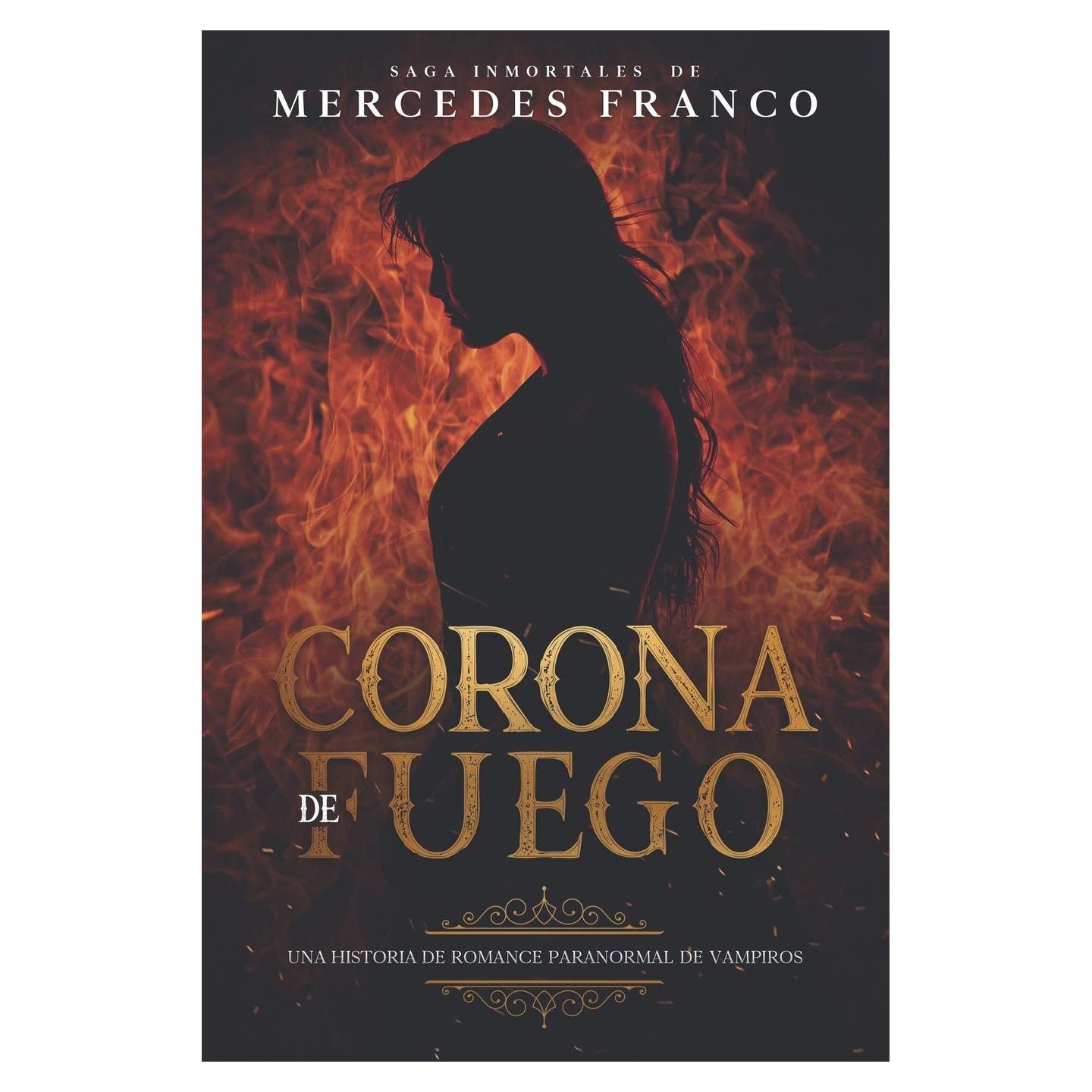 Corona de Fuego (Oferta Especial 3 Libros En 1) Colección Especial De Vampiros En Español: Libros de Novelas de Vampiros. Las mejores historias de ... y Fantasía Paranormal (Spanish Edition)