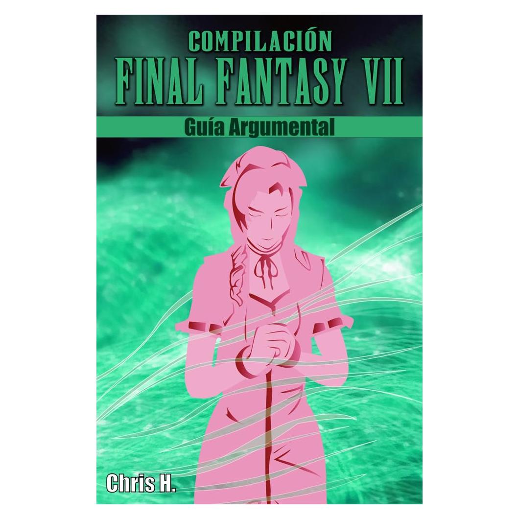 Guía Argumental Final Fantasy VII - Edición Digital en Español