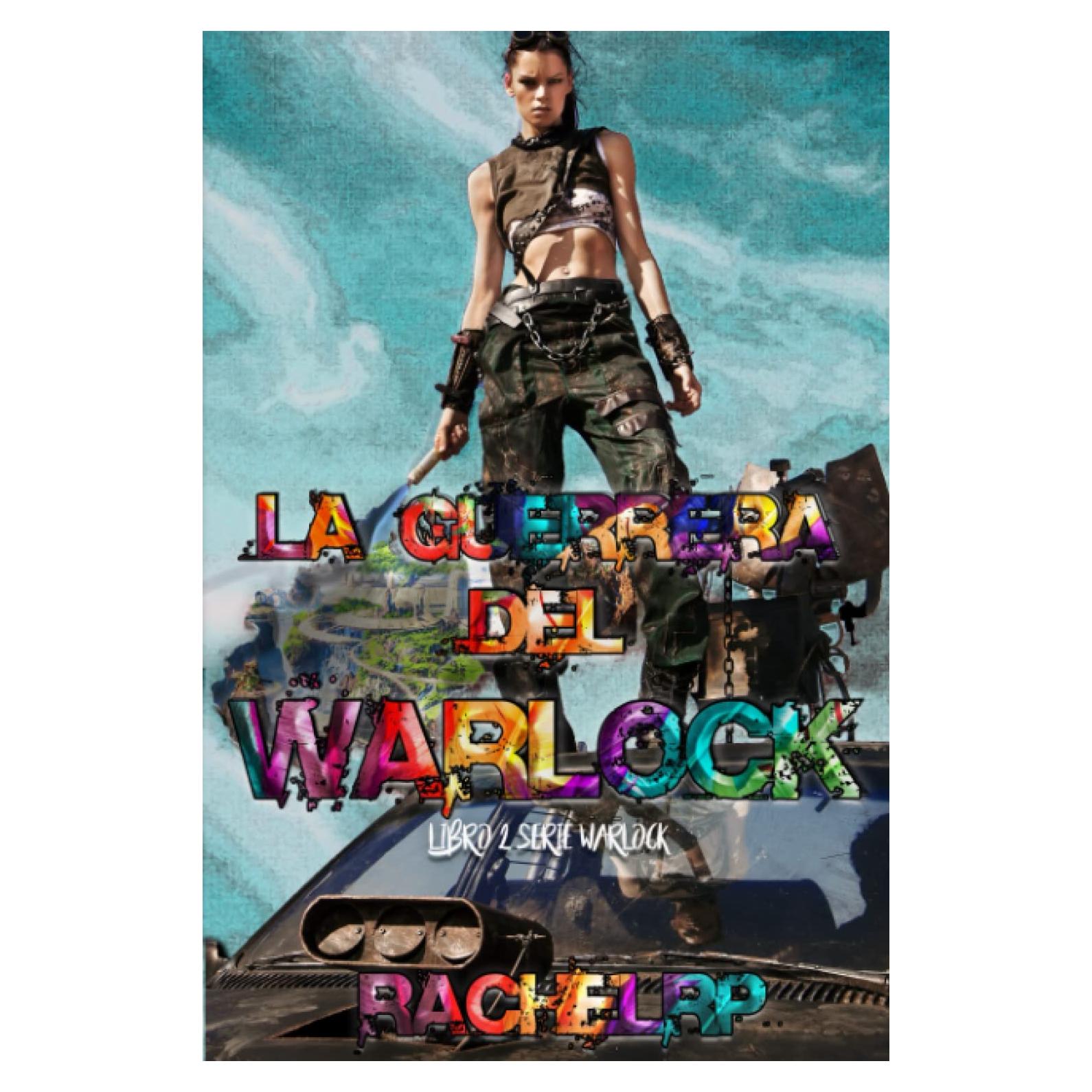 La guerrera del warlock: Fantasía distópica (Spanish Edition)