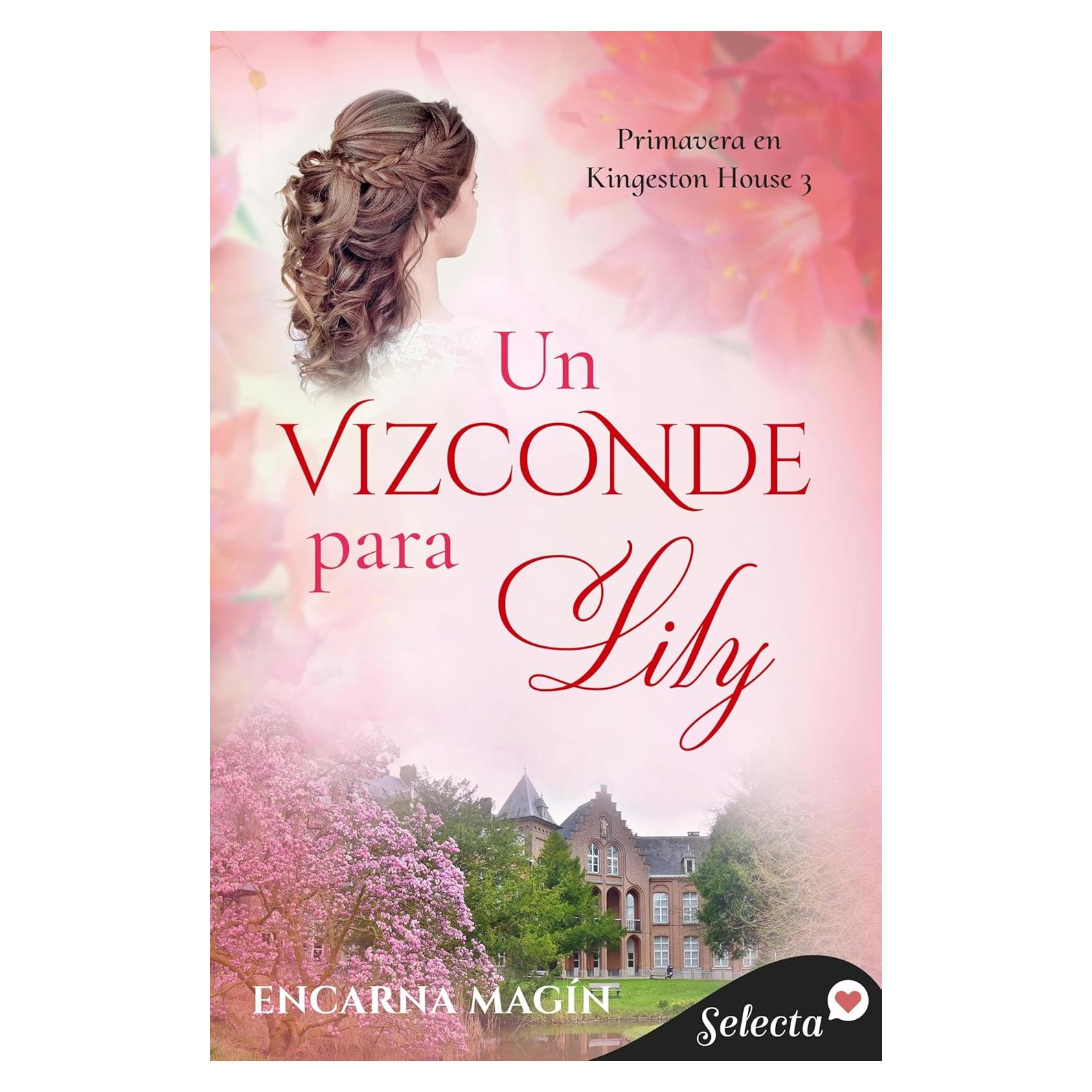 Un vizconde para Lily (Primavera en Kingeston House 3) (Spanish Edition)