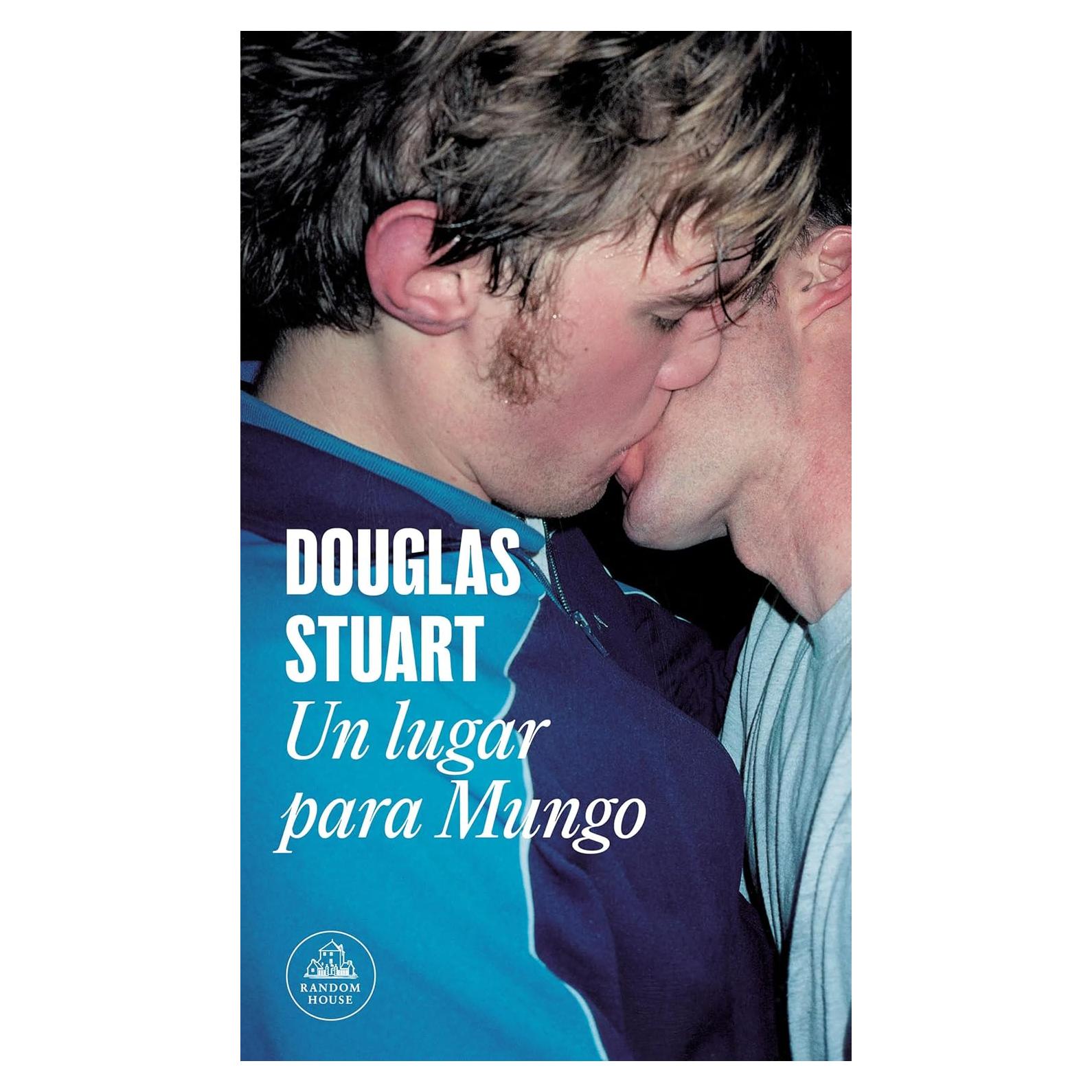 Un lugar para Mungo - Douglas Stuart - Novela en español