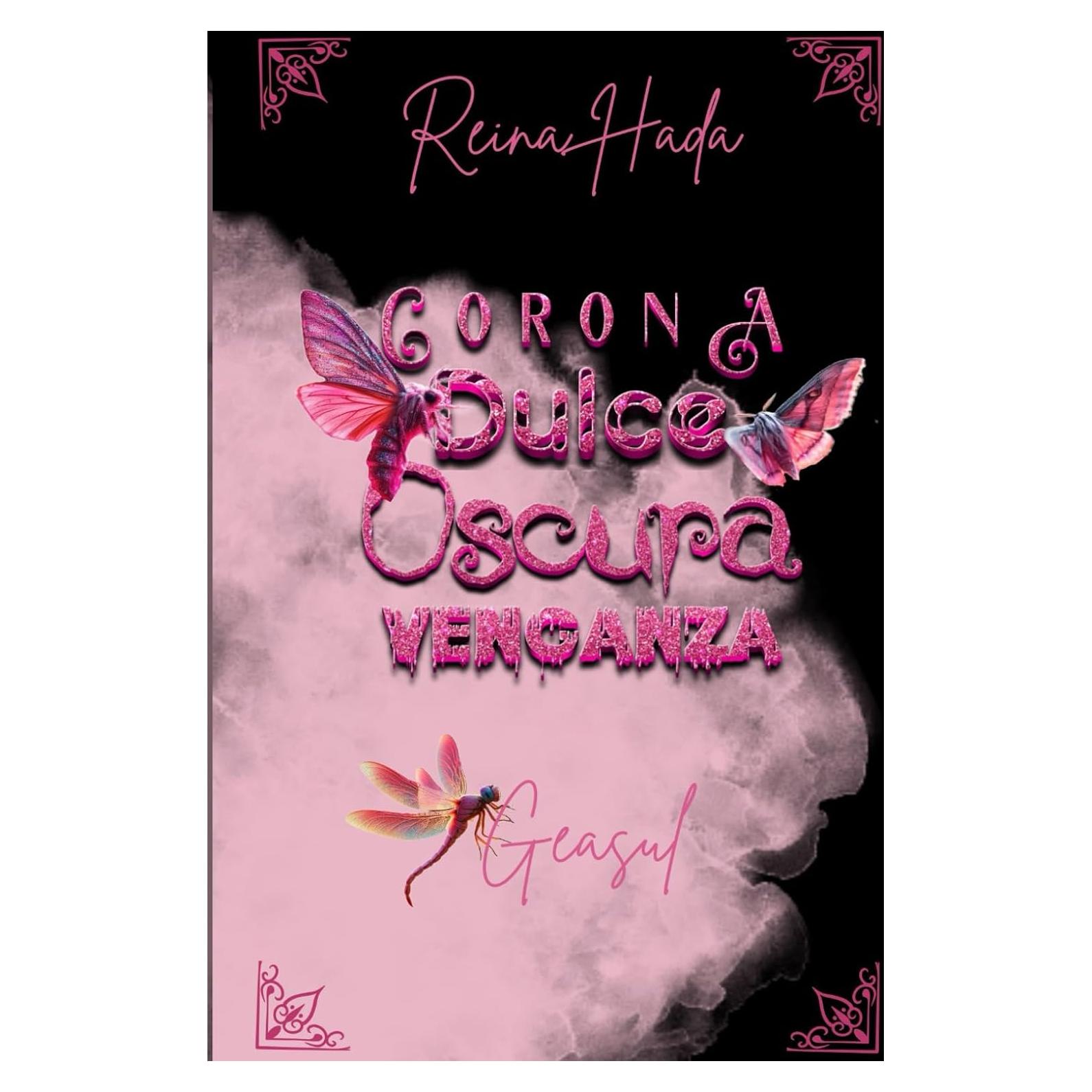 Reina Hada: Corona Dulce, Oscura Venganza (SAGA PILARES) (Spanish Edition)