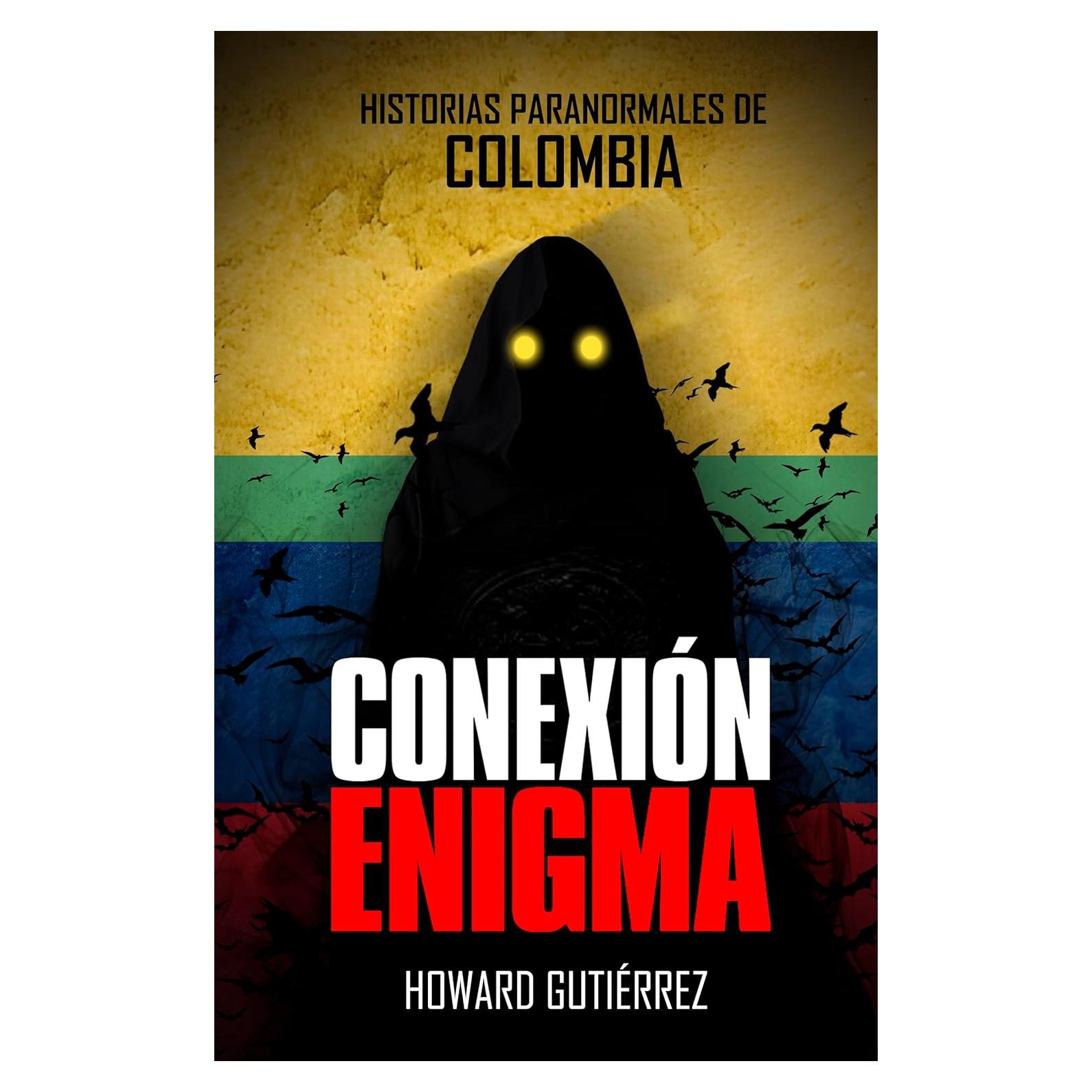 Historias Paranormales de Colombia - Howard Gutiérrez