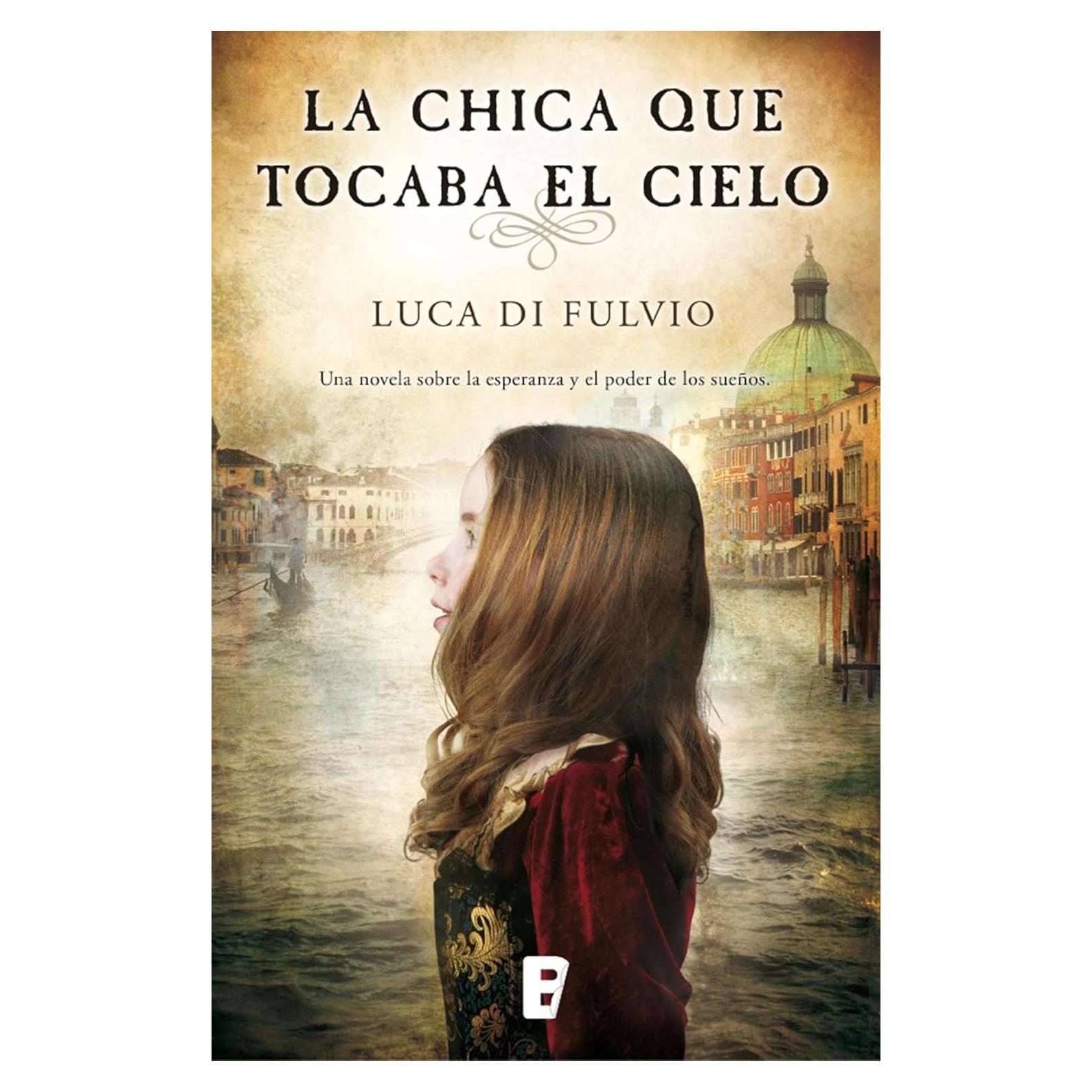 La chica que tocaba el cielo - Luca Di Fulvio - Novela