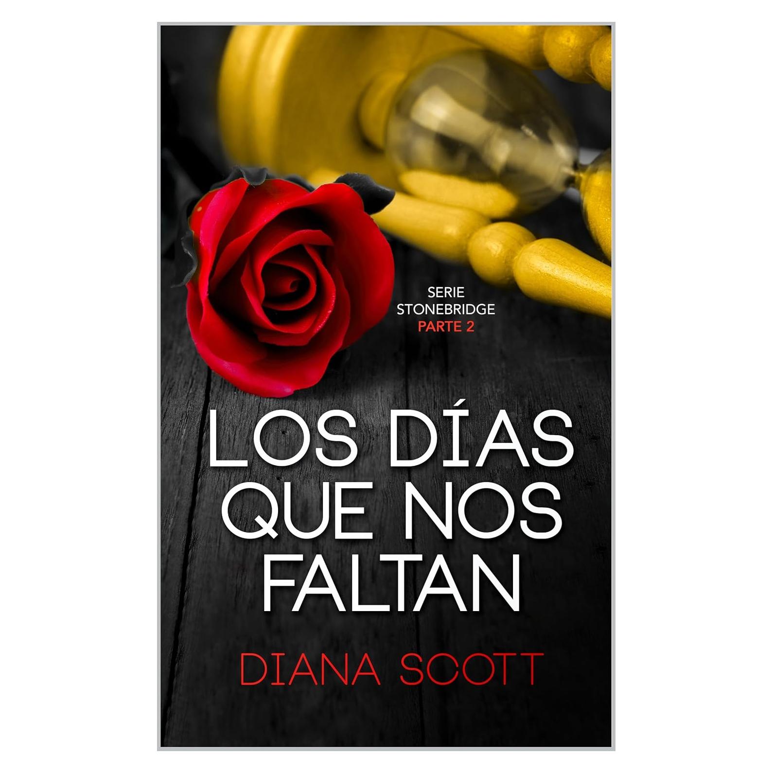 Los Días que Nos Faltan - Diana Scott - Novela Romántica