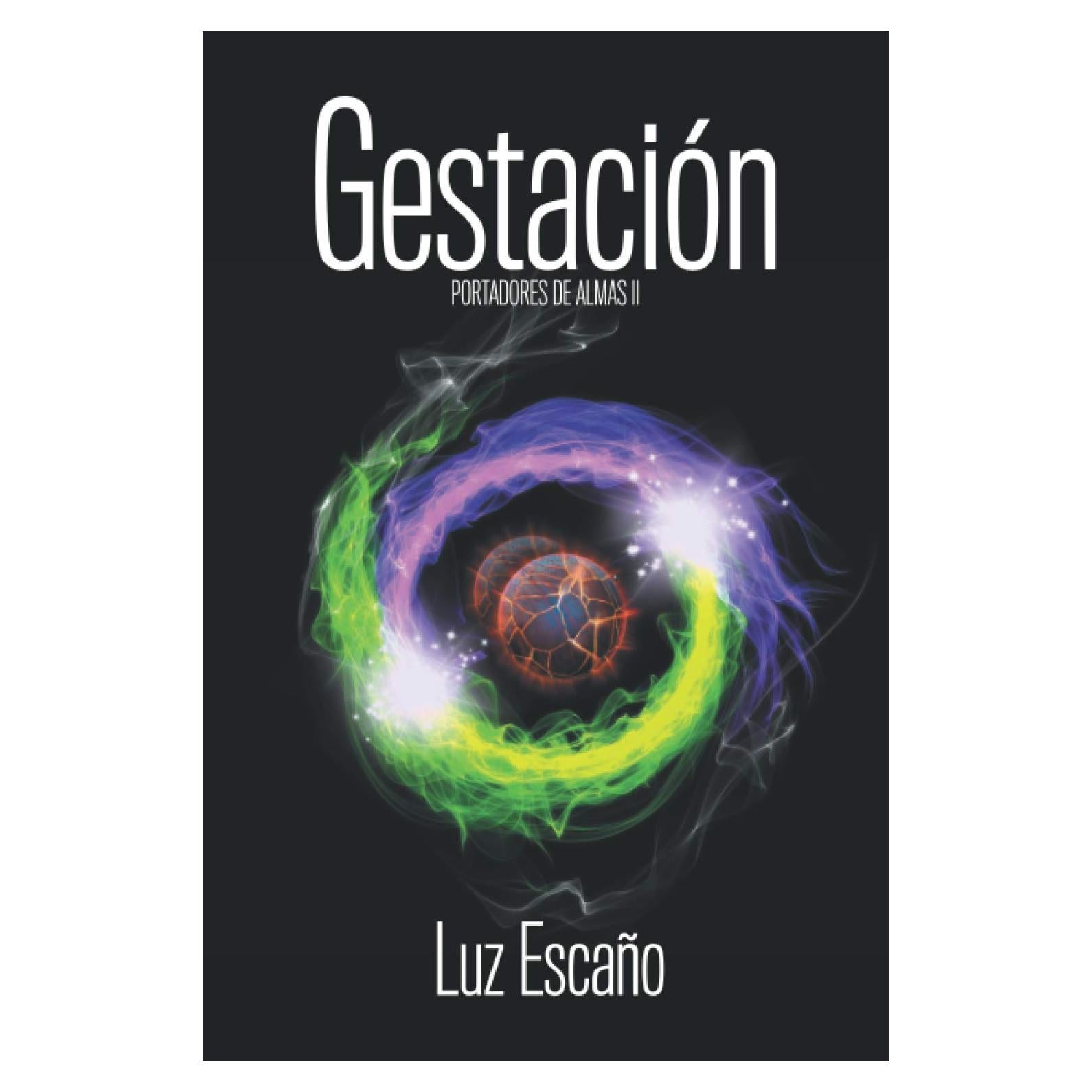 Portadores de almas II. Gestacion: Gestacion (Spanish Edition)