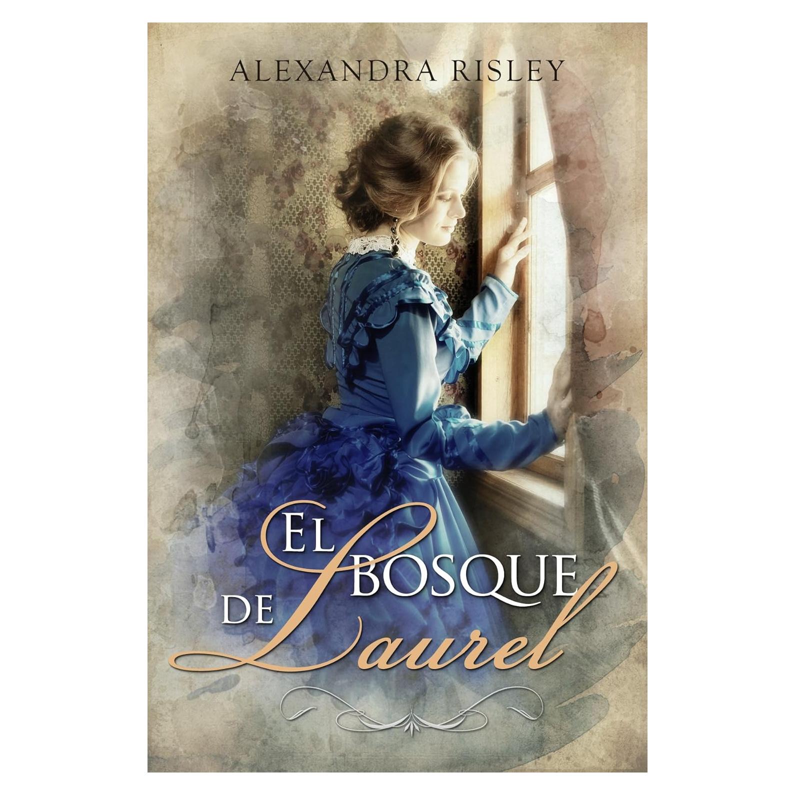 El bosque de Laurel - Alexandra Risley - Novela en español