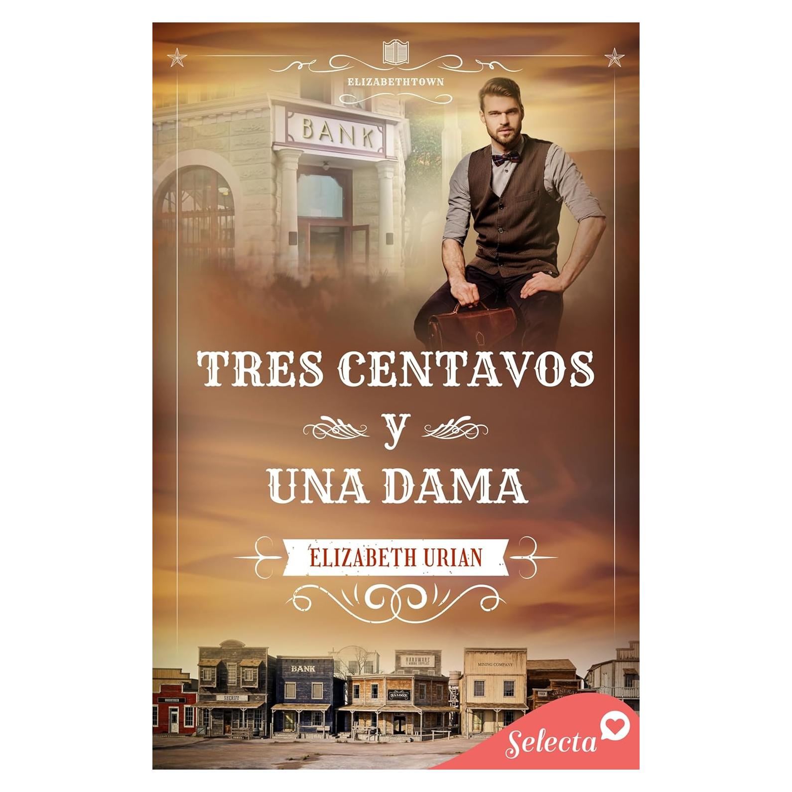 Tres centavos y una dama (Serie Elizabethtown 3) (Spanish Edition)