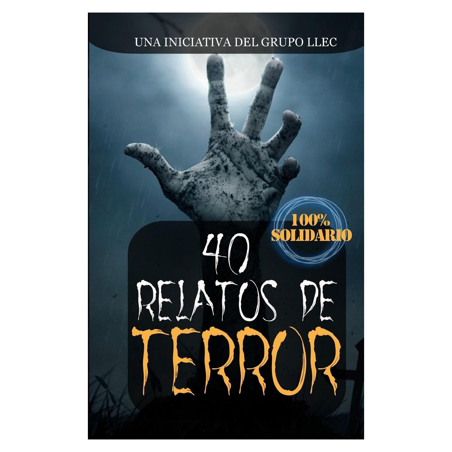 40 Relatos de Terror: Libro benéfico (Spanish Edition)