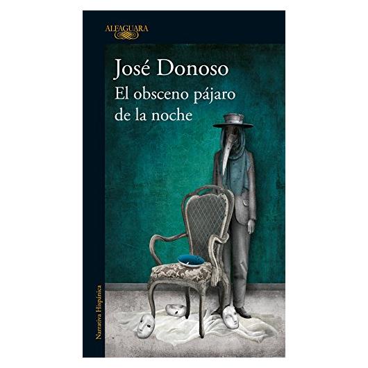 El obsceno pájaro de la noche - José Donoso - 508 páginas