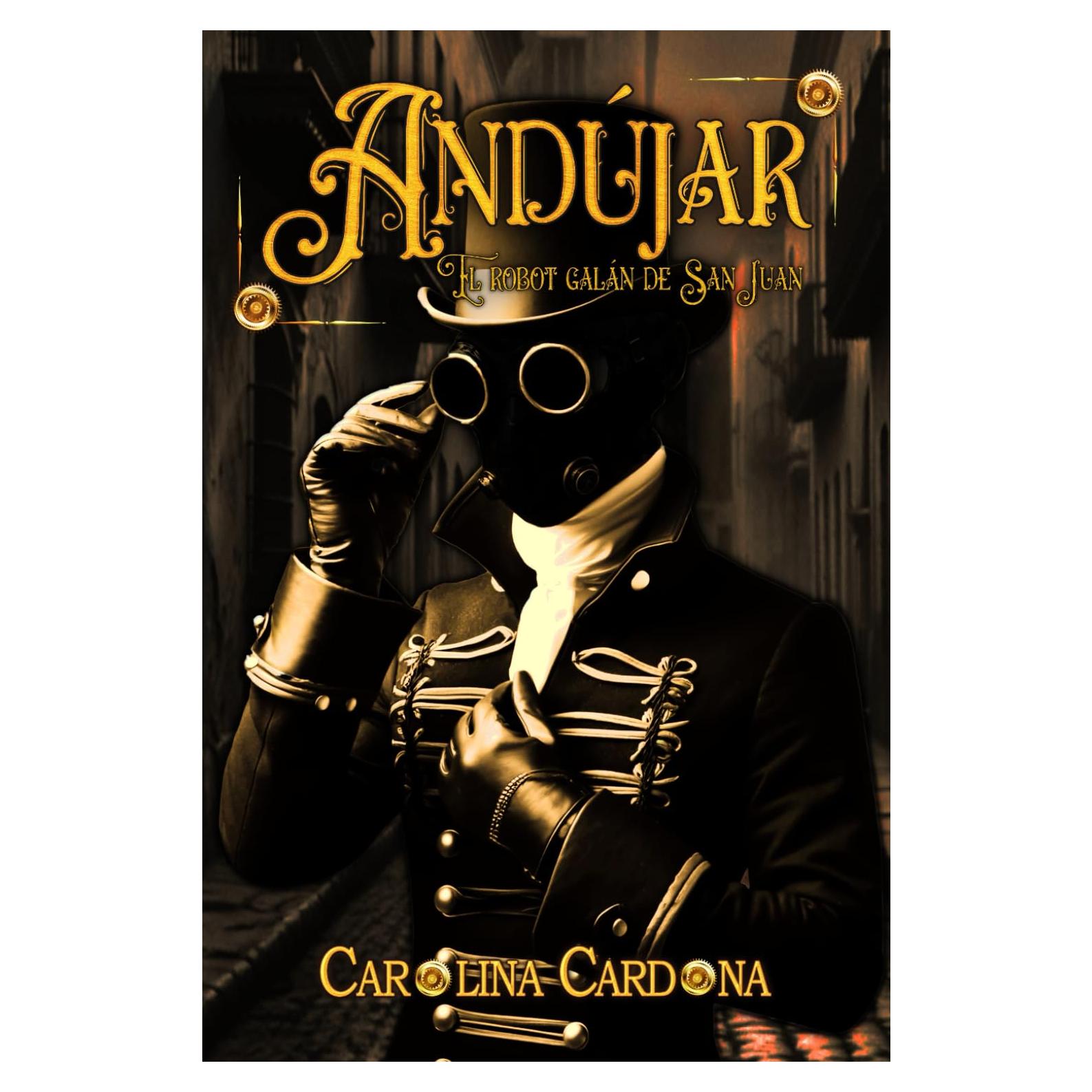 Andújar: El robot galán de San Juan (Spanish Edition)